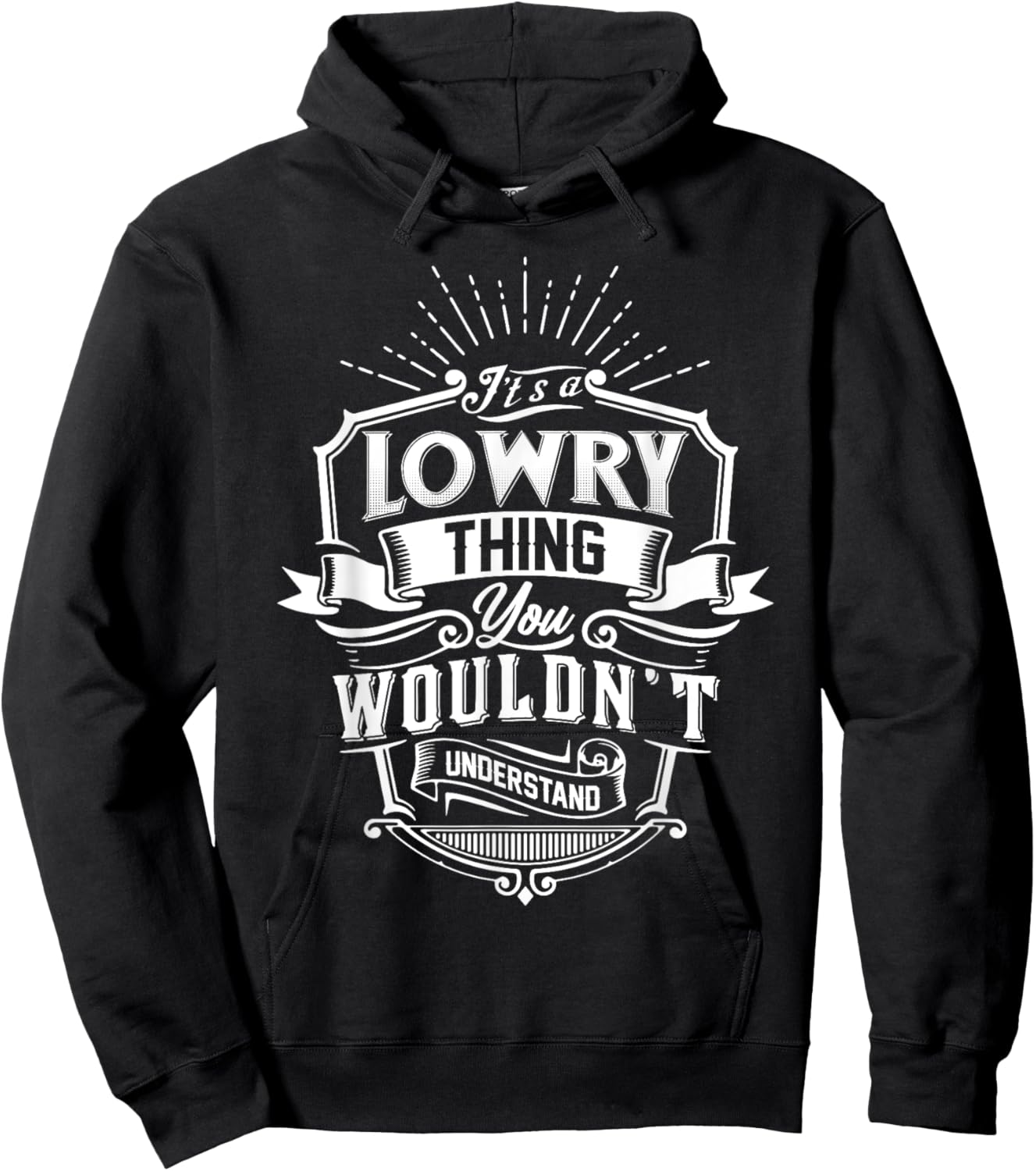 It's A LOWRY Thing You Wouldn't Understand Name Vintage Hoodie - Hoodie | Black