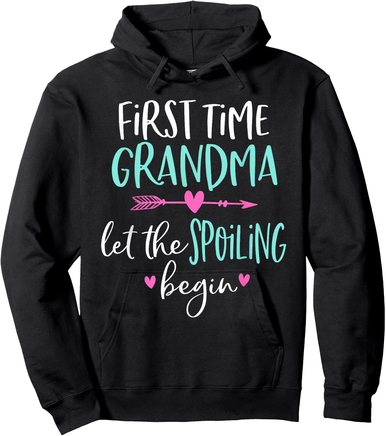 First Time Grandma Let the Spoiling Begin New 1st Time Hoodie - Hoodie | Black