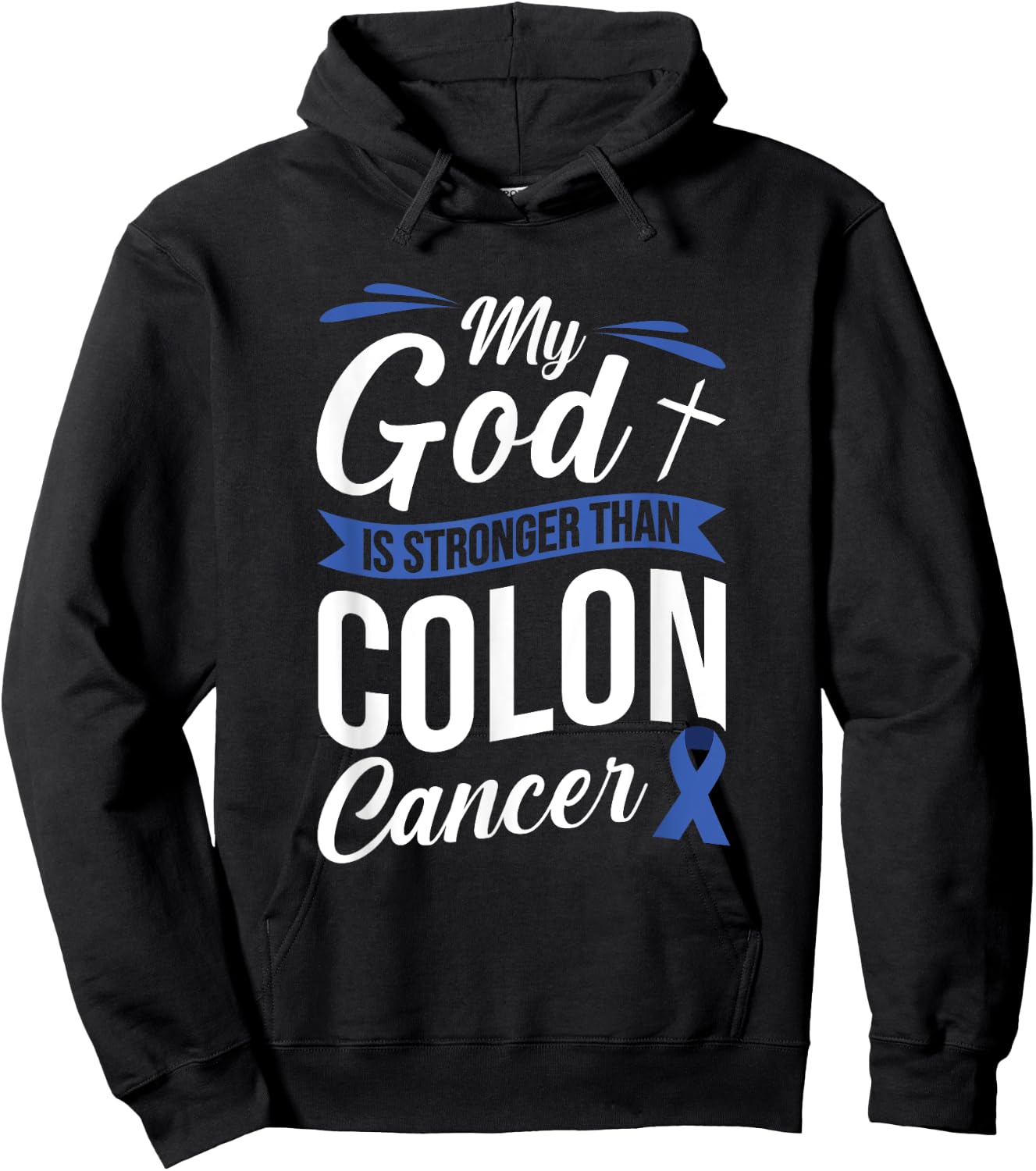 My God Is Stronger Than Colon Cancer Hoodie - Hoodie | Black