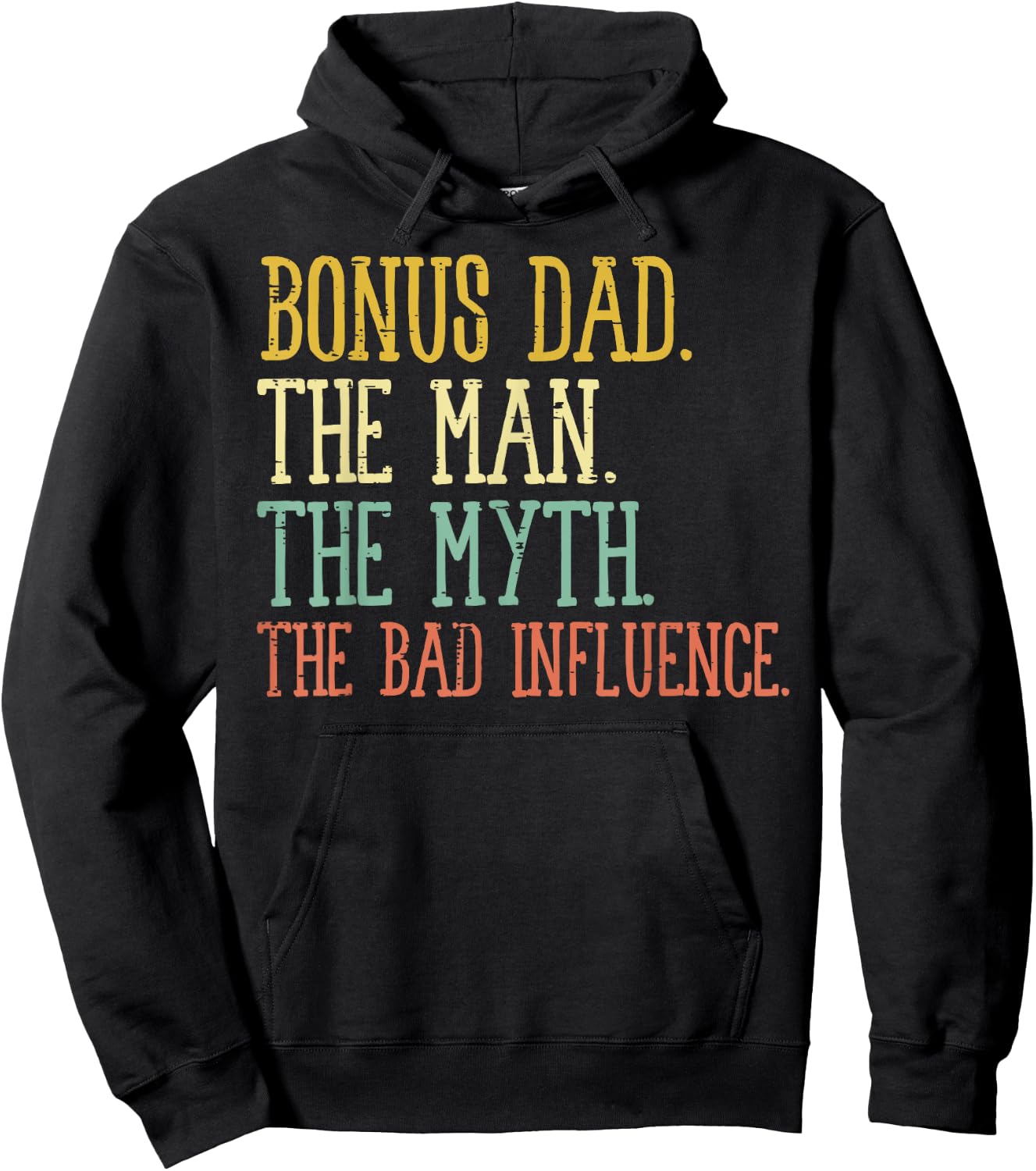 Bonus Dad Man Myth Bad Influence Funny Fathers Day Stepdad Hoodie - Hoodie | Black