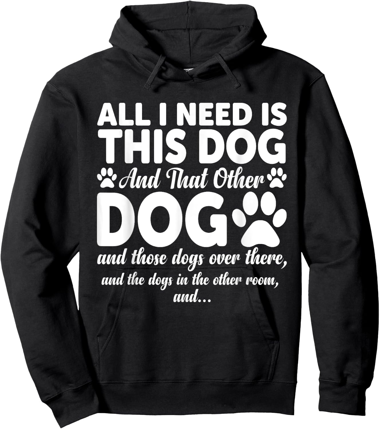 All I Need Is This Dog and That Other Dogs Funny Dog Lovers Women Girls Kids Hoodie - Hoodie | Black