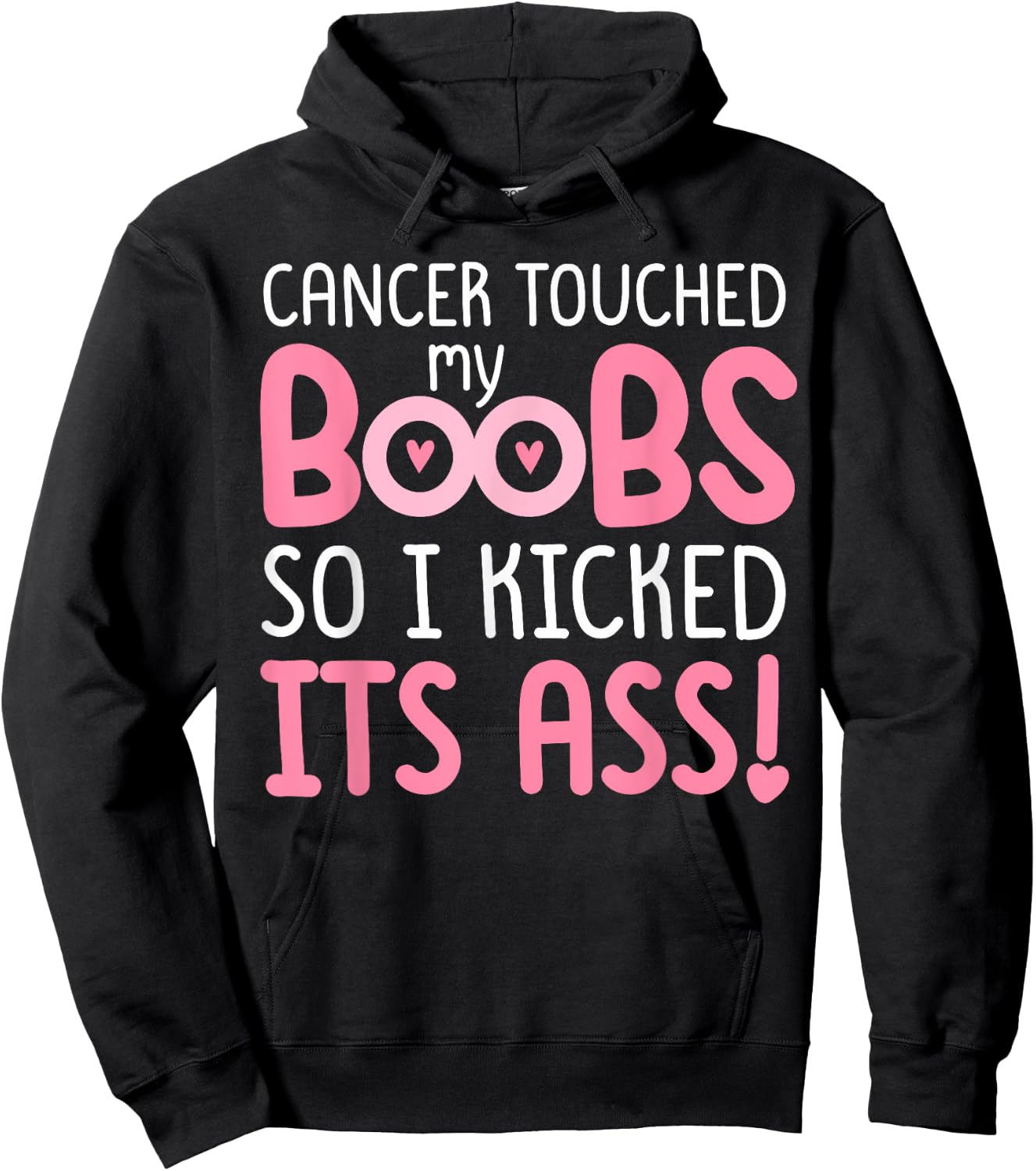 Pink Cancer Touched My Boob So I Kicked Its Ass Hoodie - Hoodie | Black