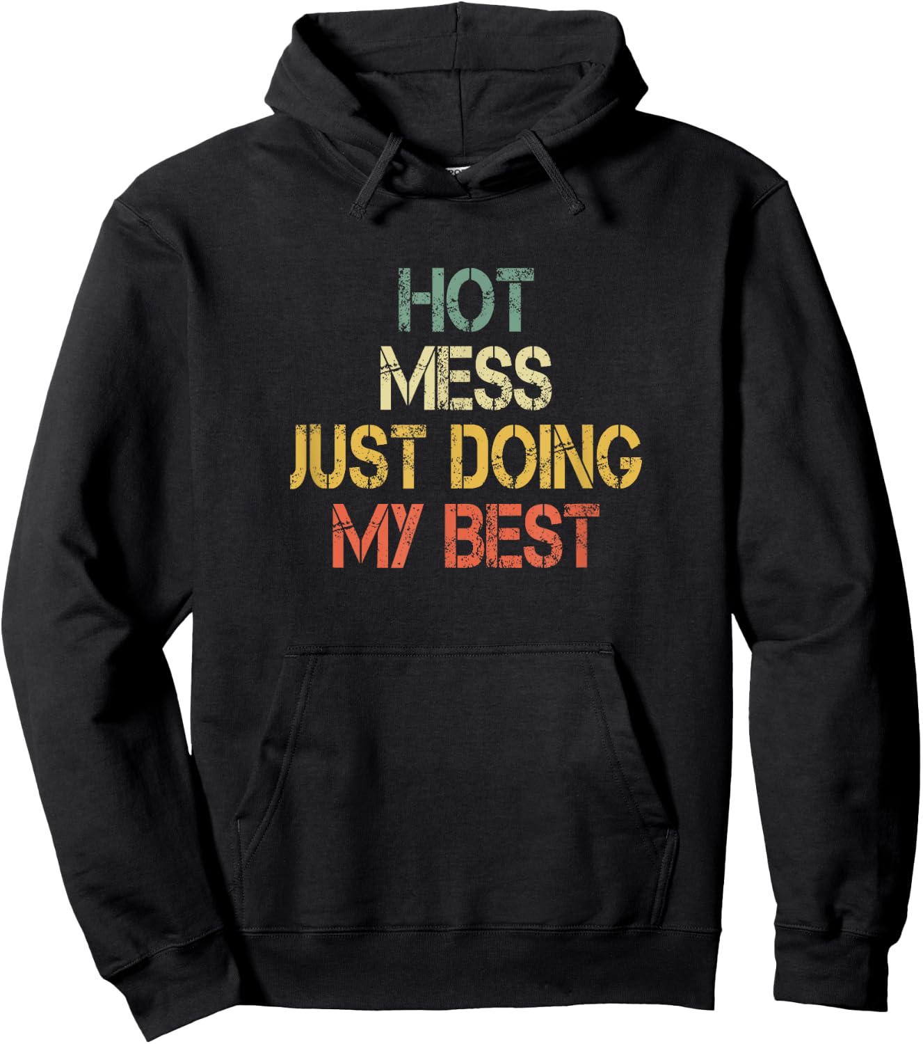 Funny Hot Mess Just Doing My Best Sarcastic Mom Hoodie - Hoodie | Black