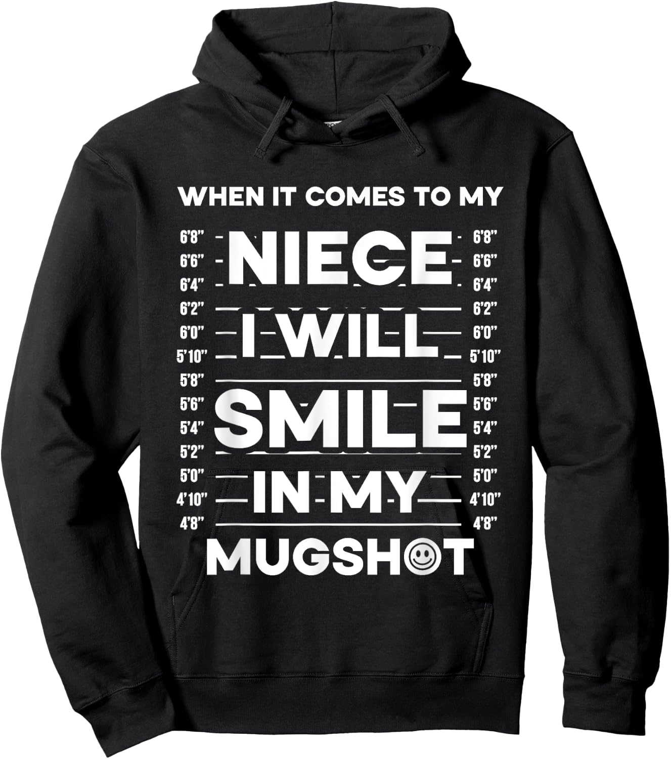 When It Comes To My Niece I Will Smile In My Mugshot Hoodie - Hoodie | Black