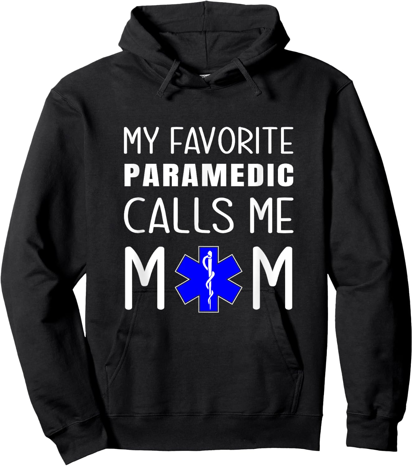 My Favorite Paramedic Calls Me Mom Proud Mother Medical Mum Hoodie - Hoodie | Black