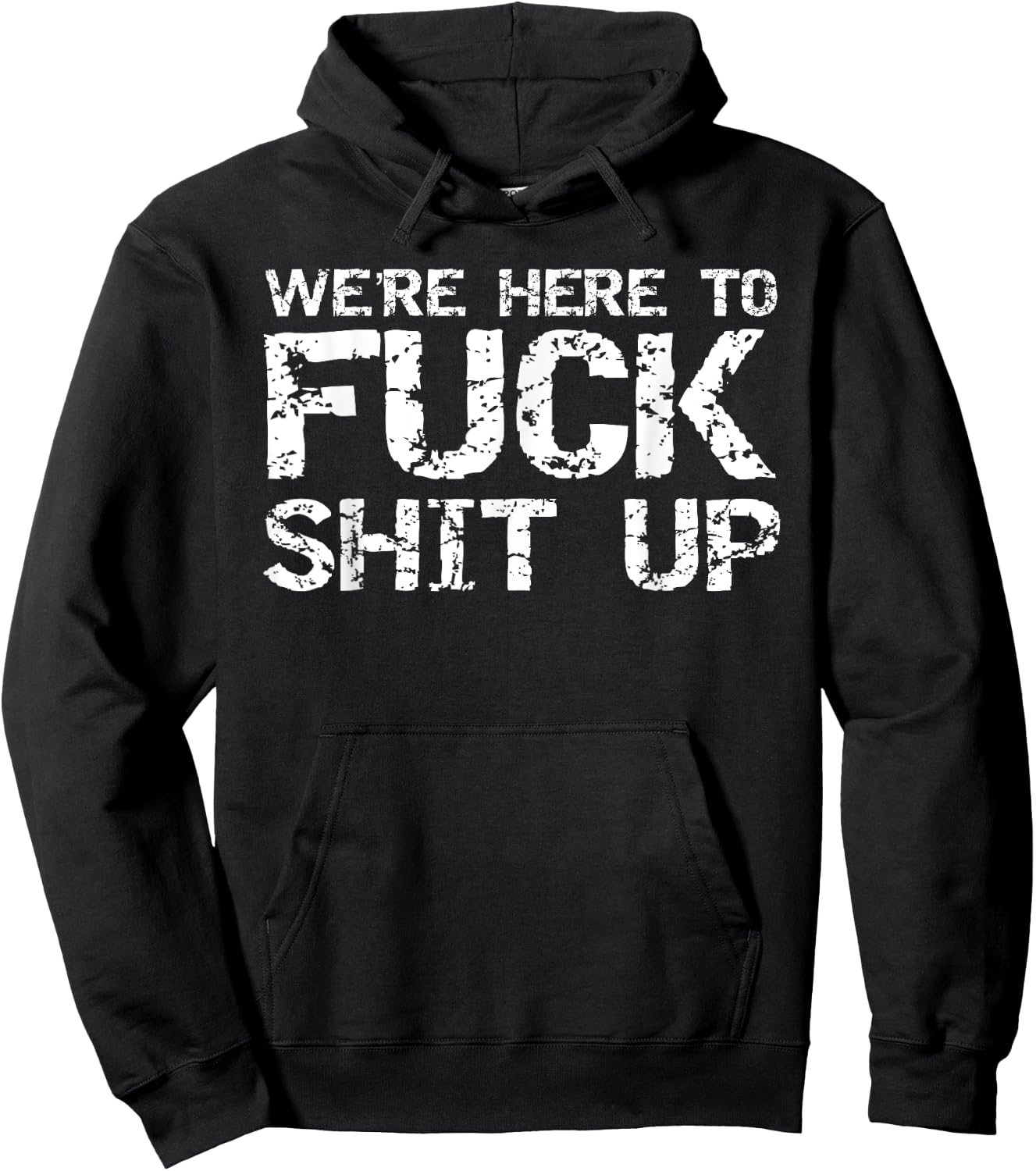 Funny Party Shirt Matching Were Here to Fuck-Shit Up Hoodie - Hoodie | Black