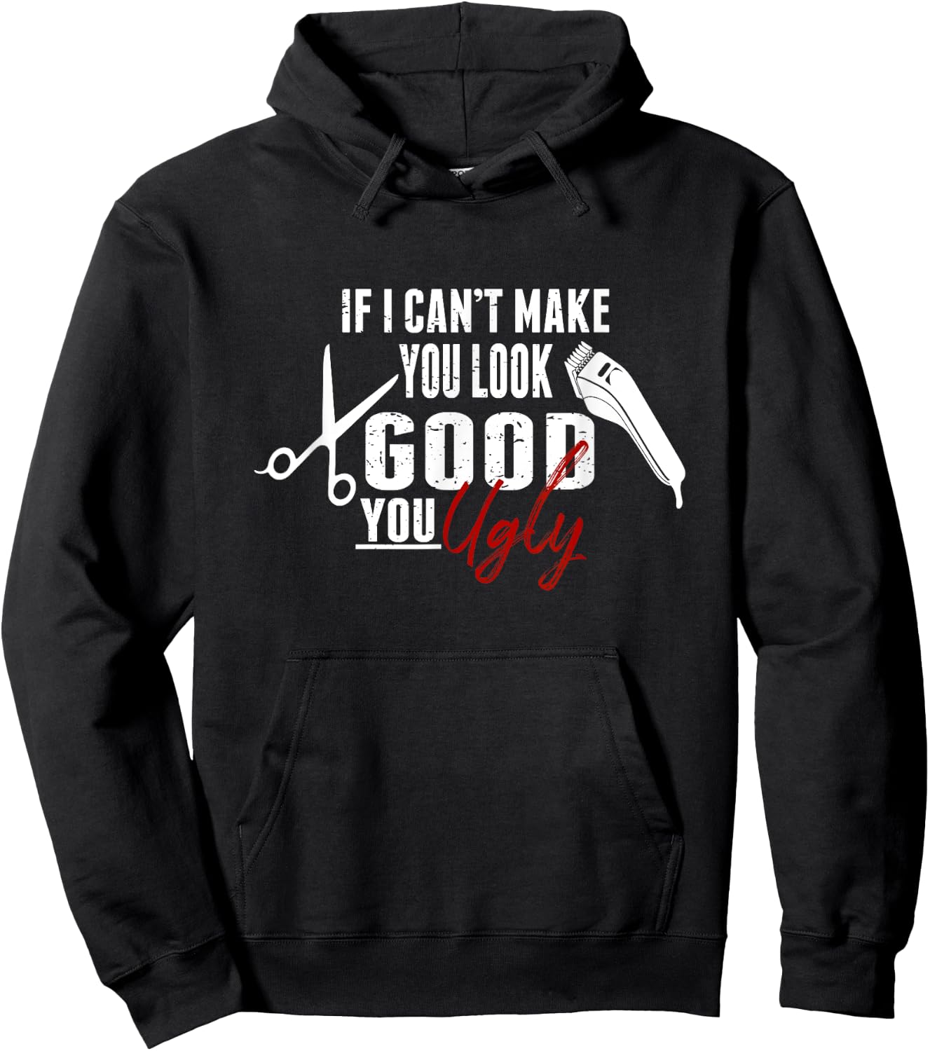 If I Can't Make You Look Good Funny Barber Hairstylist Gift Hoodie - Hoodie | Black