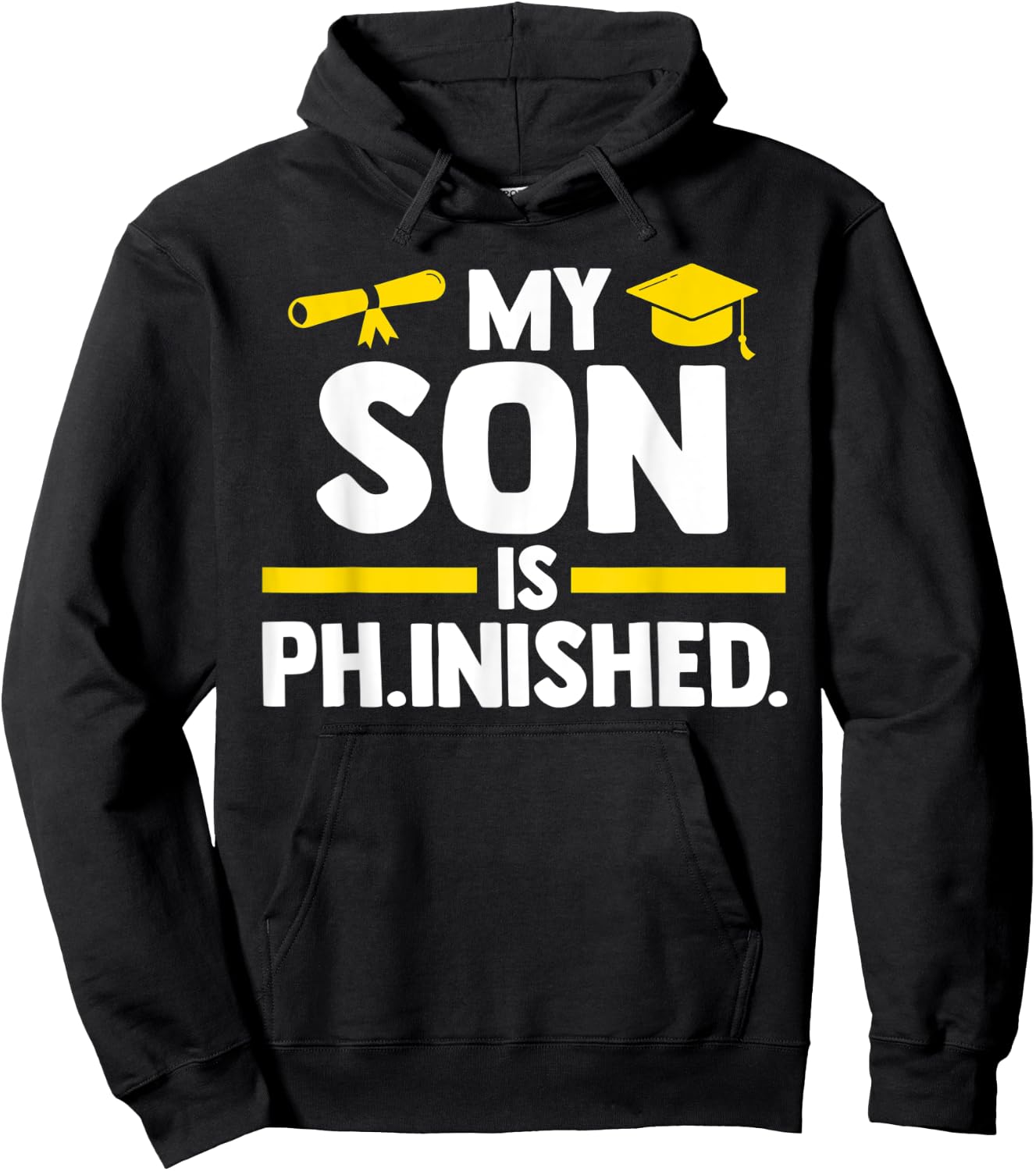 My son is PH.inshed doctor PHD student Hoodie - Hoodie | Black