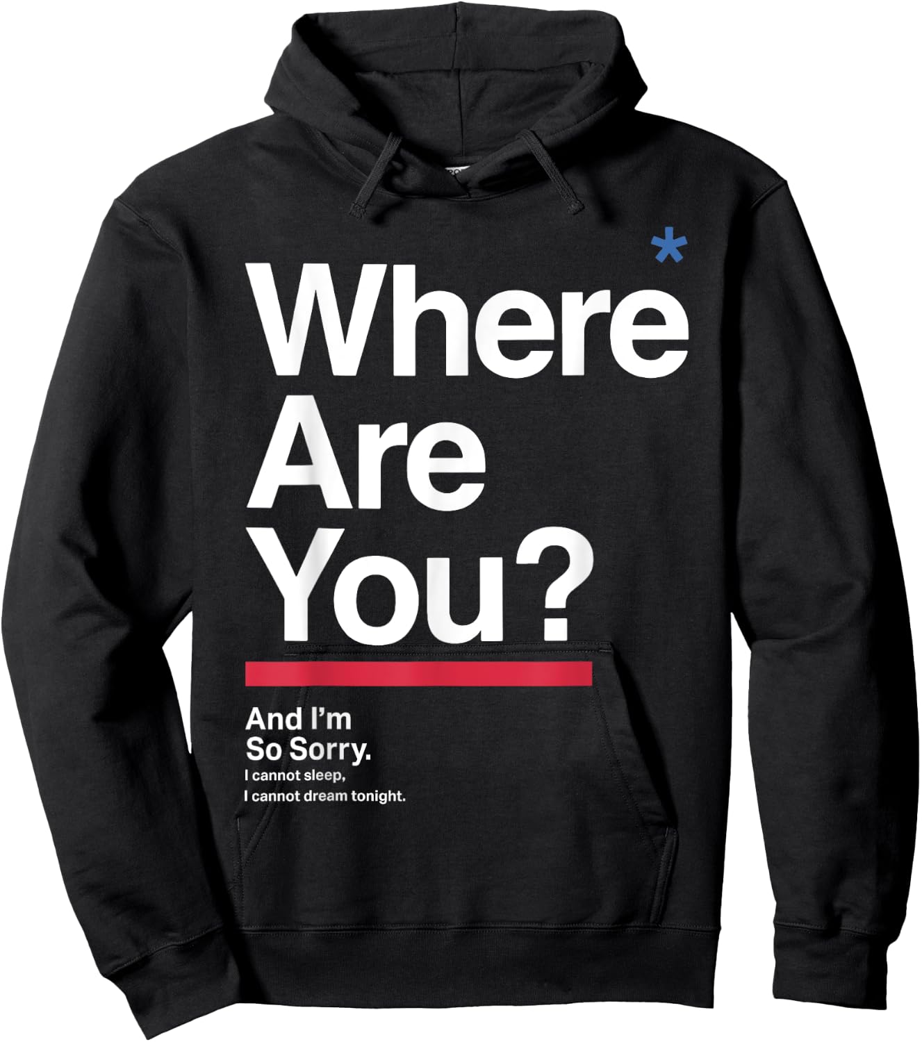 Where Are You & I'm So Sorry I Can Not Sleep I Cannot Dream Hoodie - Hoodie | Black