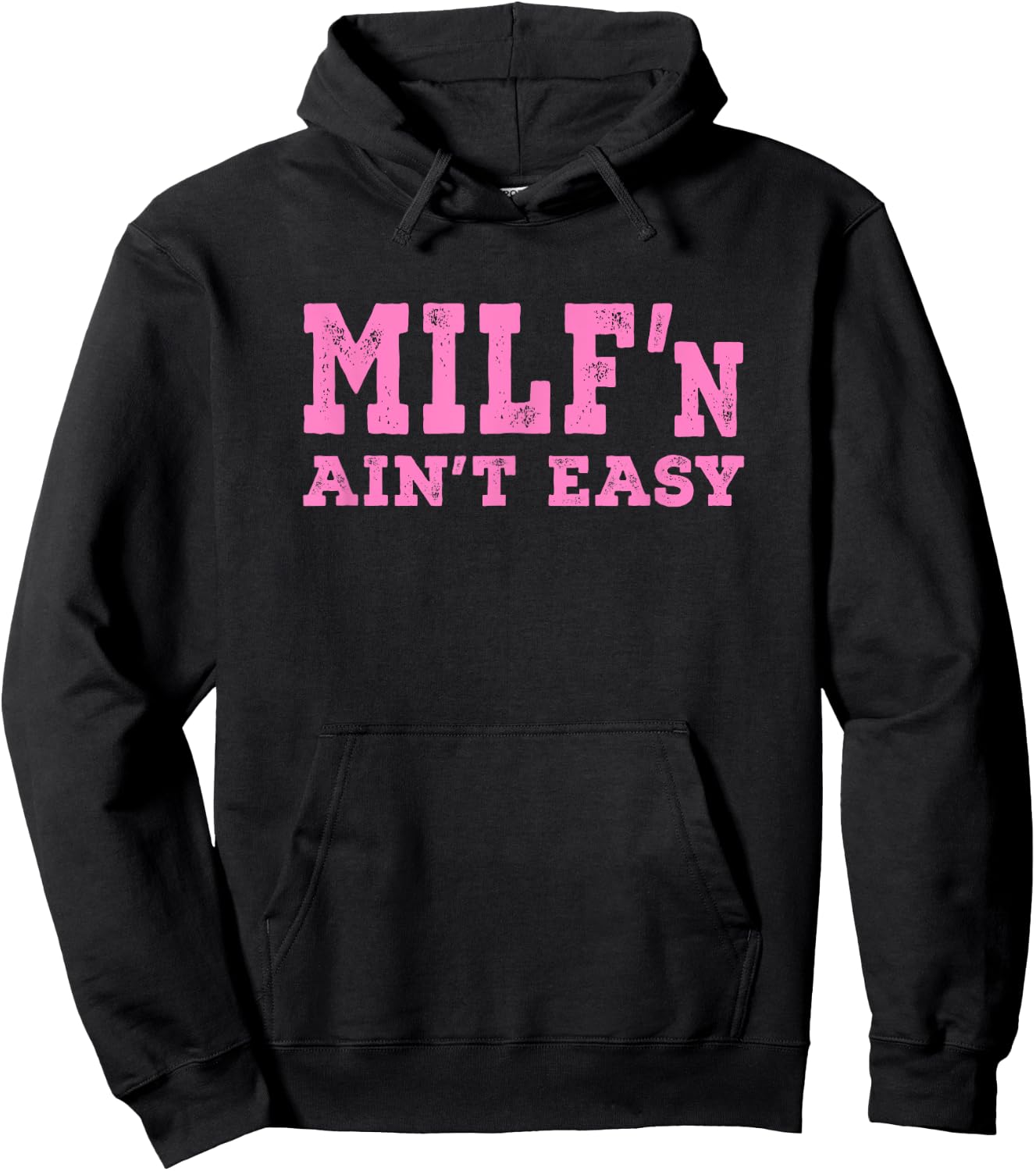 Milf'n Ain't Easy - Pink Distressed Lettering Hoodie - Hoodie | Black