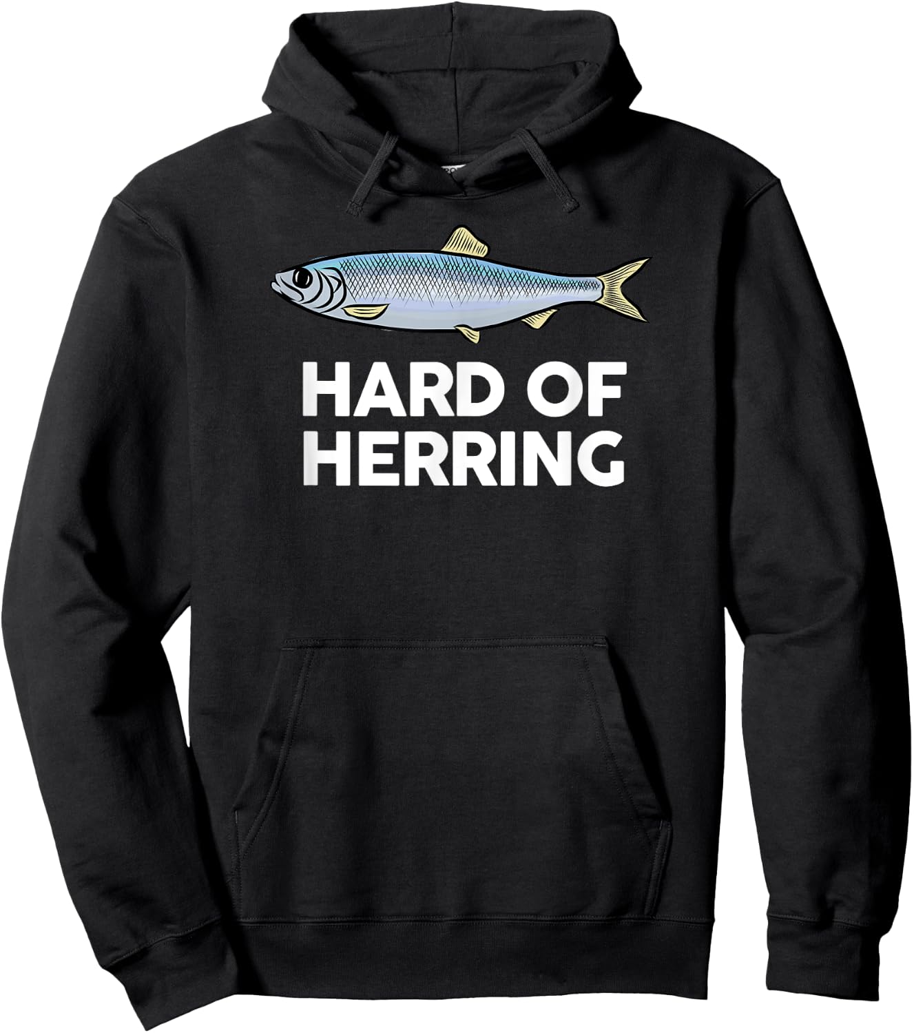 Hard of Herring I Love Fishing Joke Fish Humour Funny Hoodie - Hoodie | Black