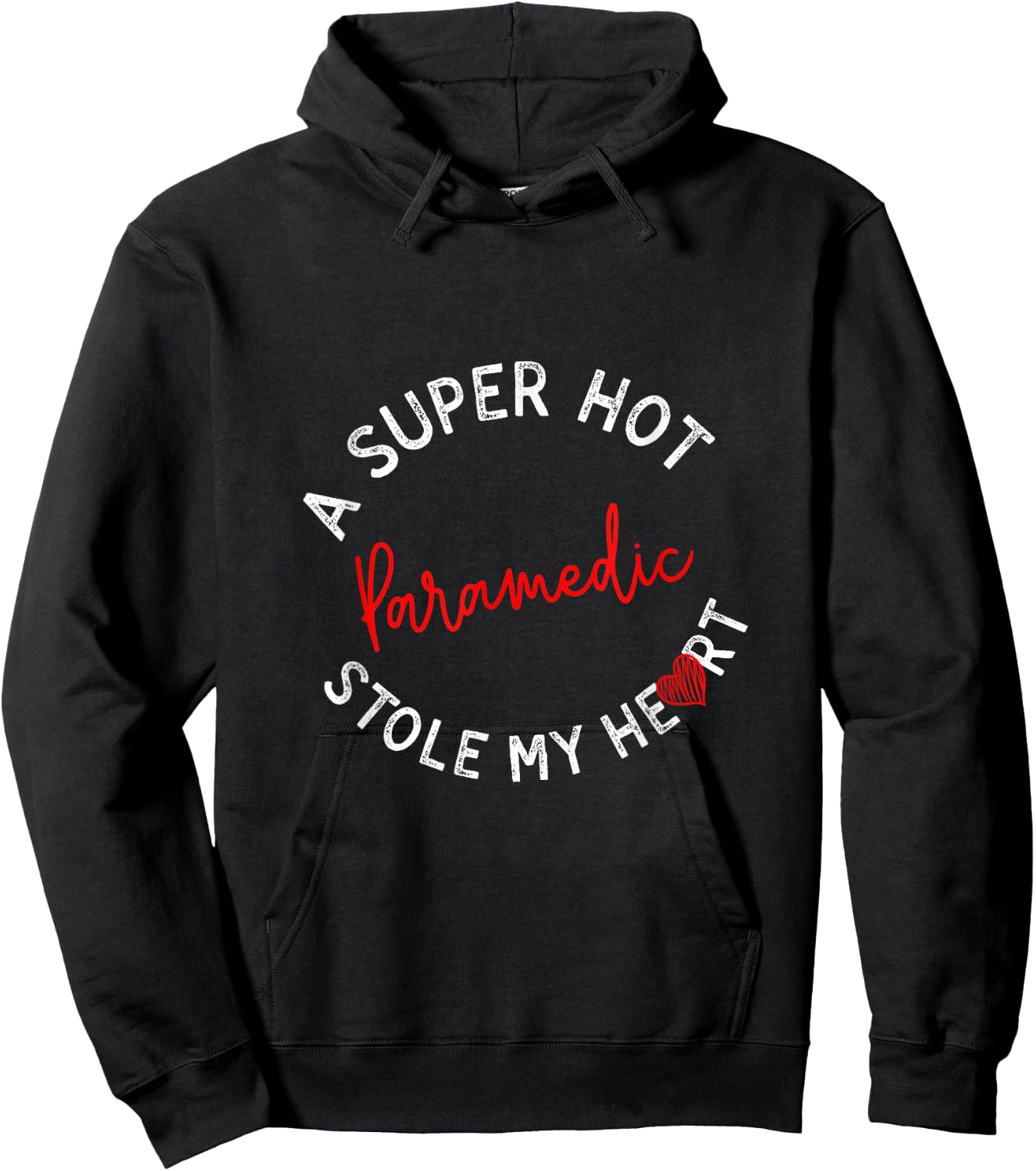 A Super Hot Paramedic Stole My Heart Funny EMT Humor Hoodie - Hoodie | Black