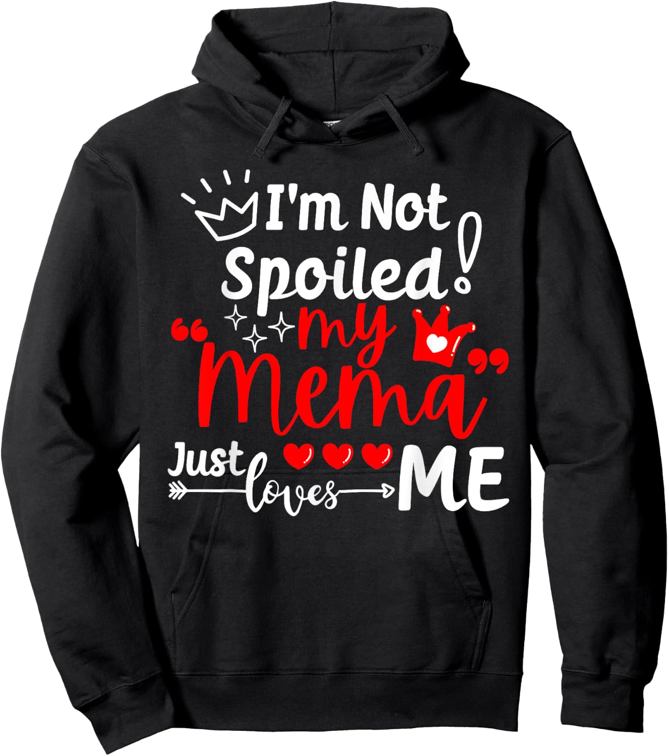 I'm Not Spoiled My Mema Just Loves Me for Team Kids Matching Hoodie - Hoodie | Black