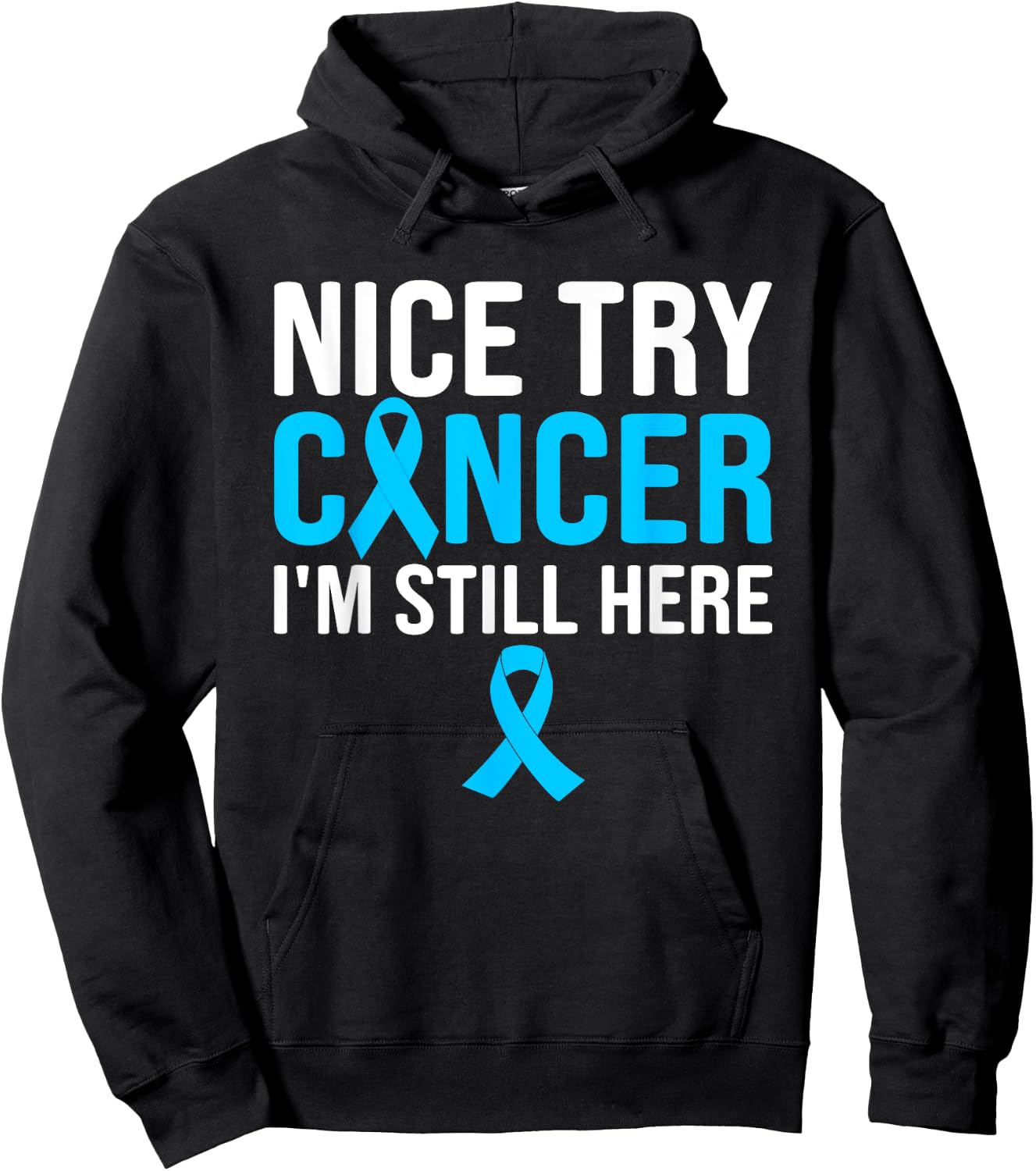 Nice Try Cancer I'm Still Here Prostate Hoodie - Hoodie | Black
