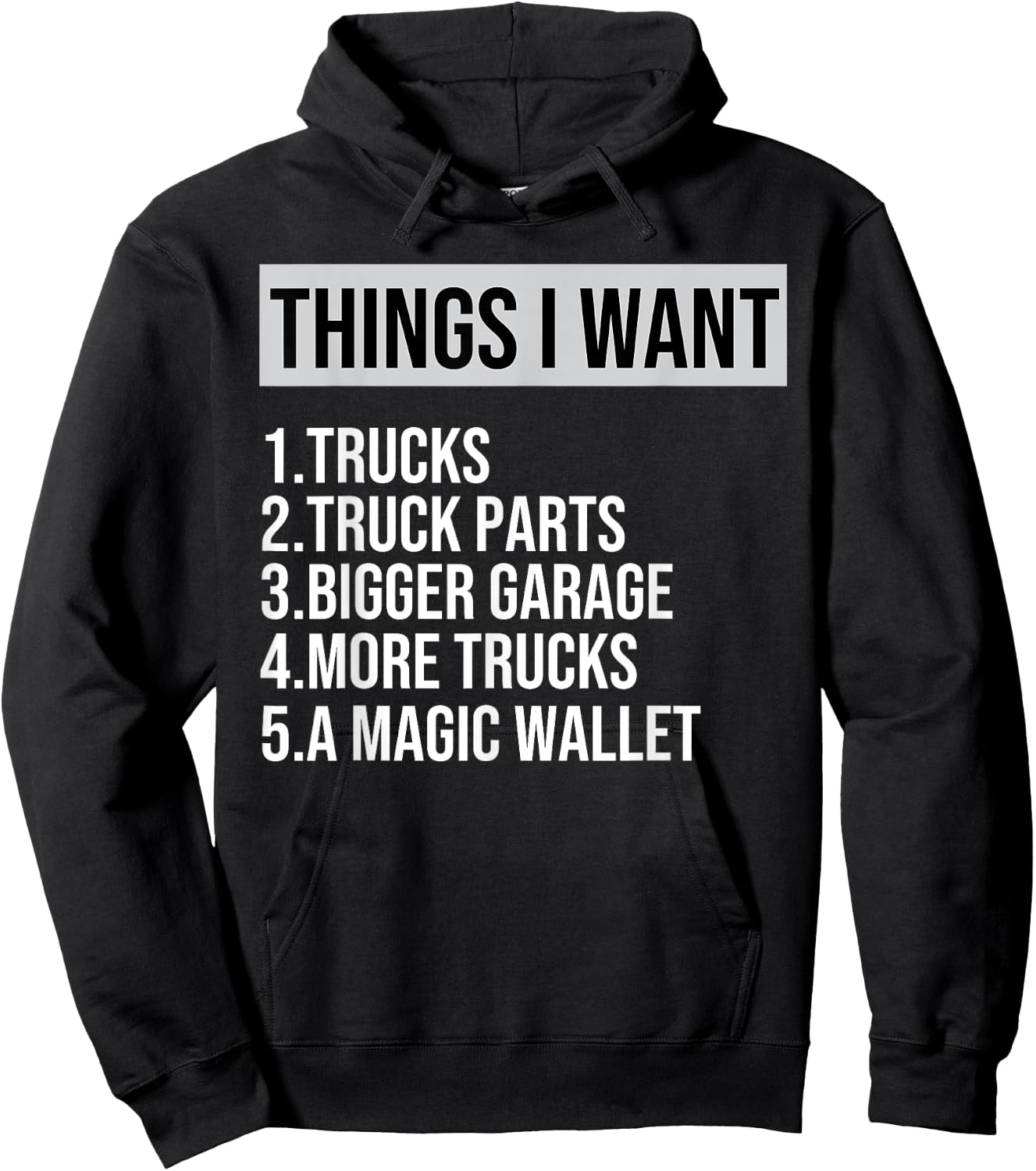 Funny Truck, Things I Want Truck Lover Garage More Truck Hoodie - Hoodie | Black