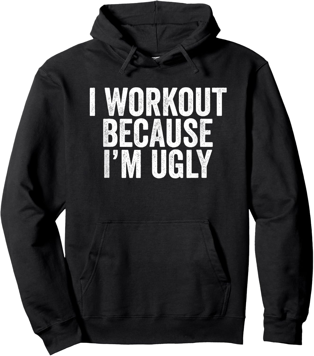 BW Gym I Workout Because I'm Ugly Funny Workout Humor Hoodie - Hoodie | Black