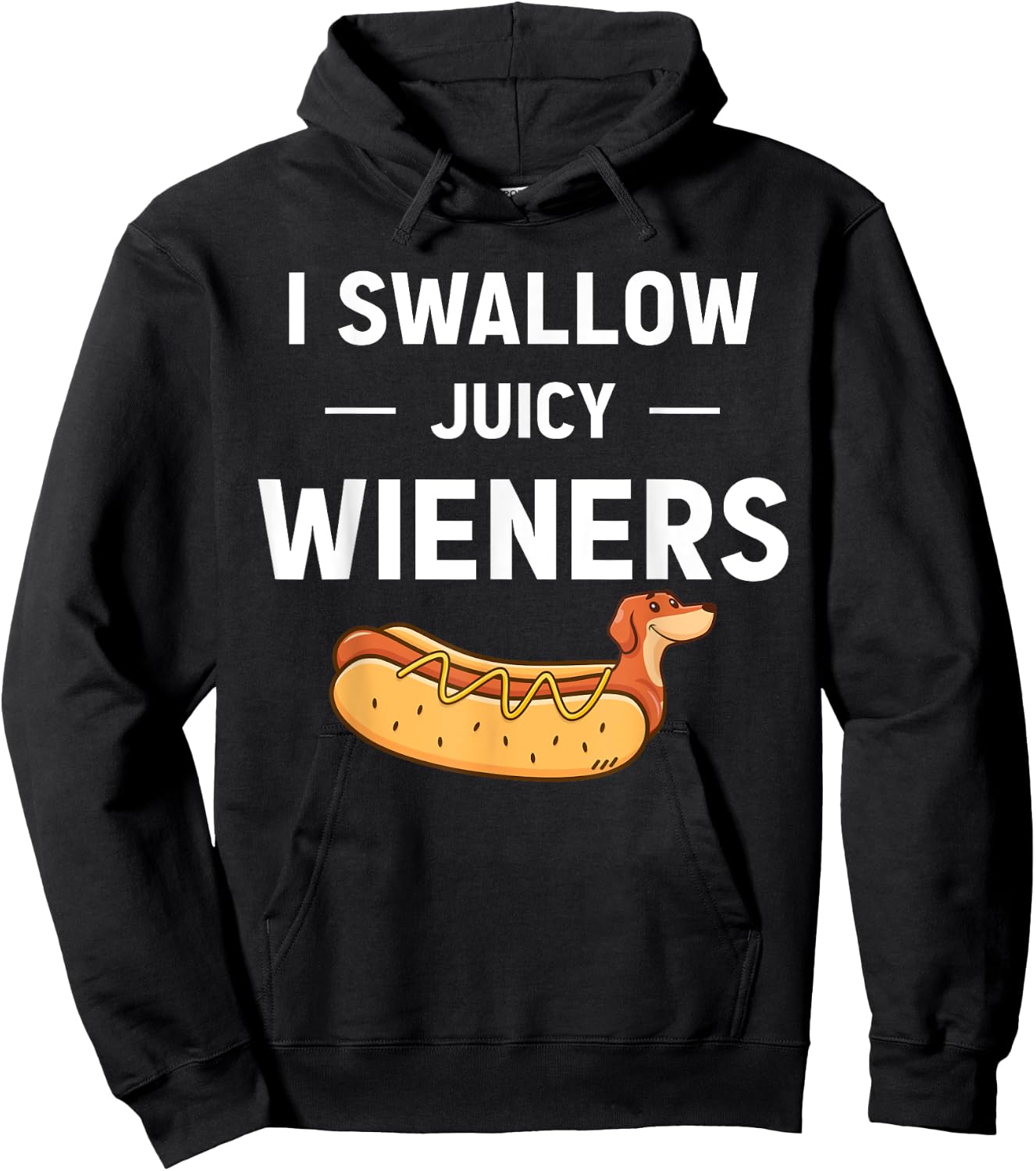 I Swallow Juicy Wieners Funny Joke Dog Lover Novelty Hoodie - Hoodie | Black