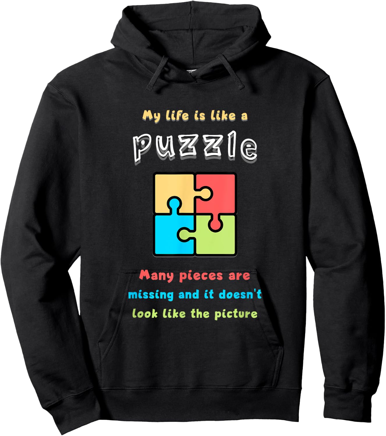 My life is like a puzzle. Many pieces are missing and it... Hoodie - Hoodie | Black