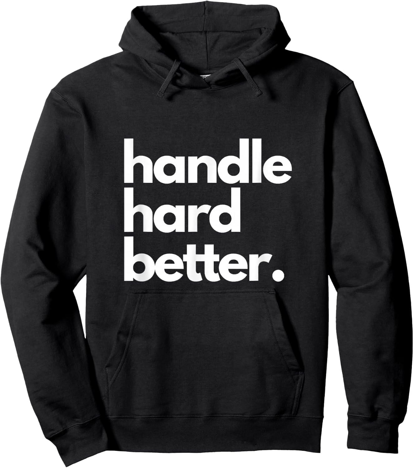 Handle Hard Better Hoodie - Hoodie | Black