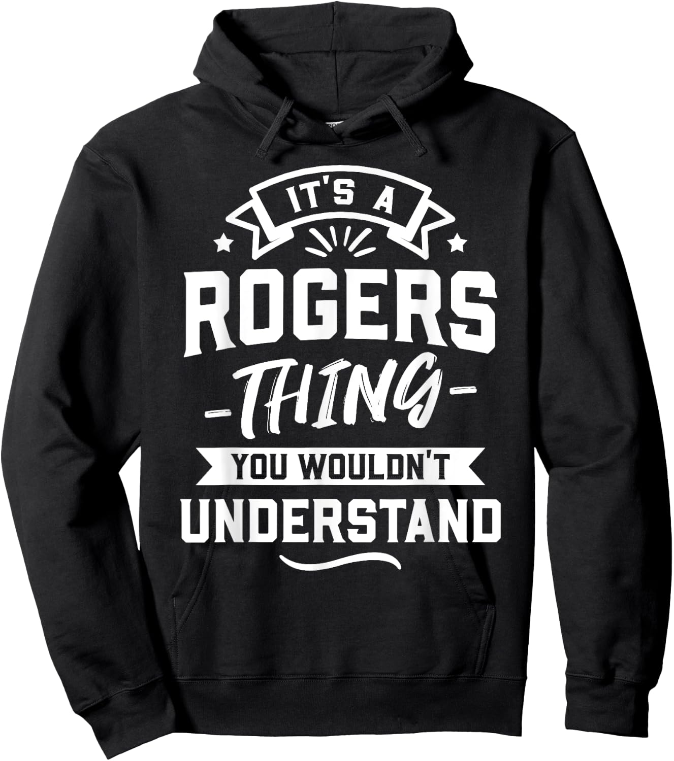 It's A Rogers Thing You Wouldn't Understand - Surname Gift Hoodie - Hoodie | Black