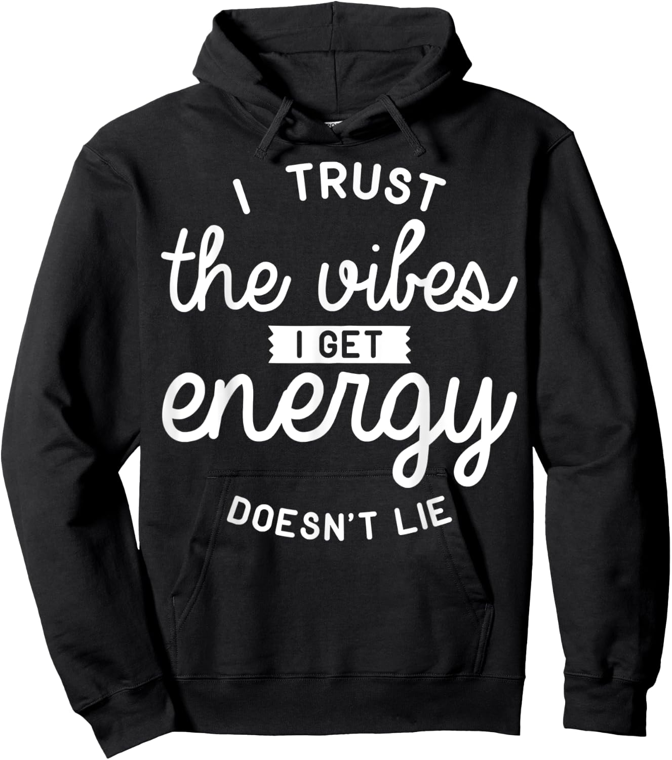 Trust The Vibes Energy doesn't lie Hoodie - Hoodie | Black