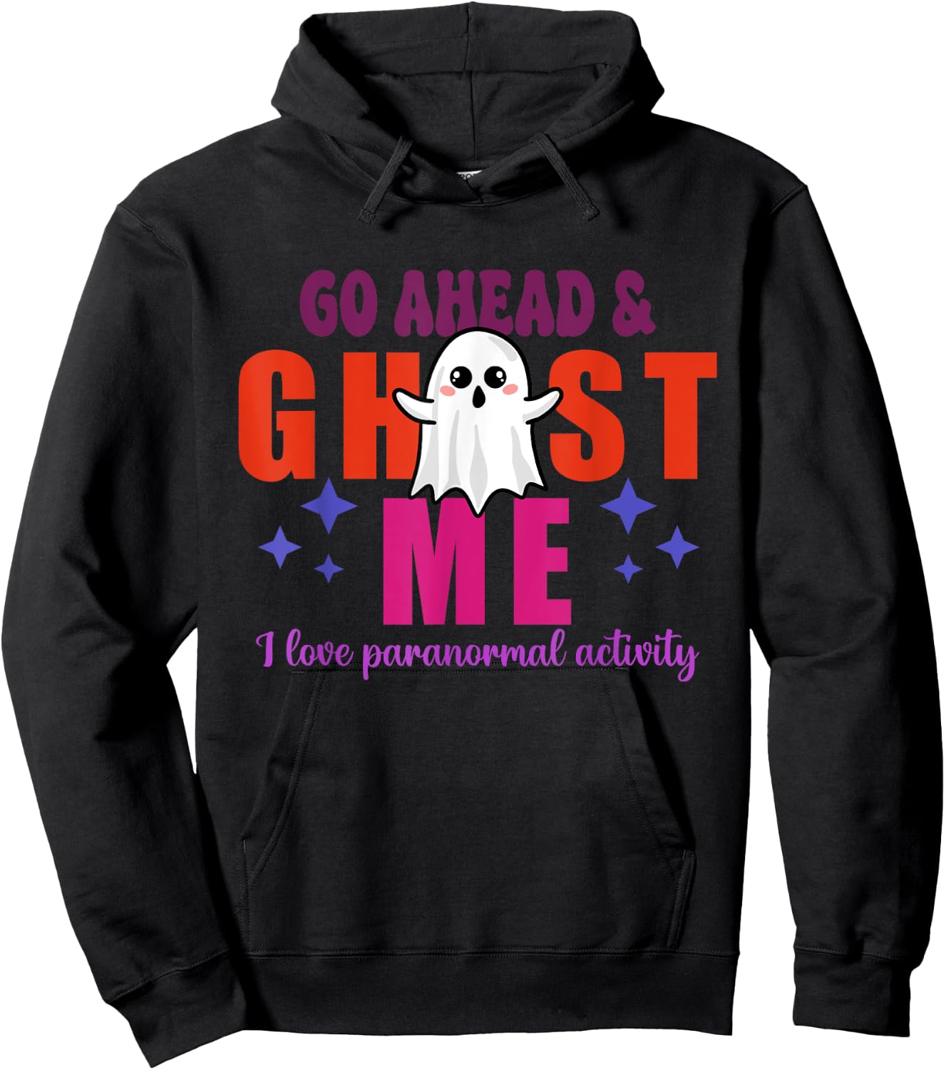 Go Ahead & Ghost Me I Love Paranormal Activity Quote Hoodie - Hoodie | Black