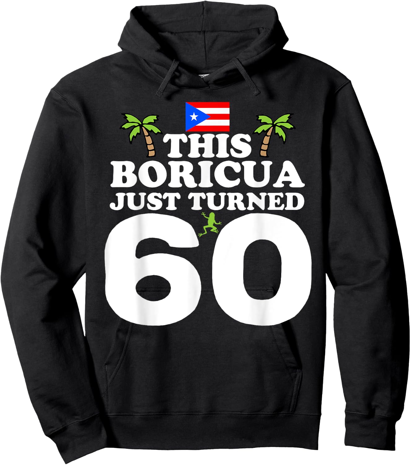 This Boricua Just Turned 60 - Puerto Rican 60th Birthday Hoodie - Hoodie | Black