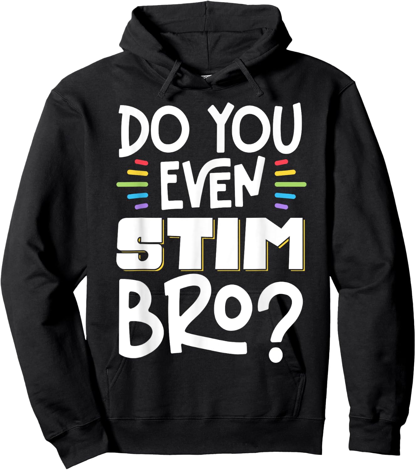 Do You Even Stim Bro Hoodie - Hoodie | Black