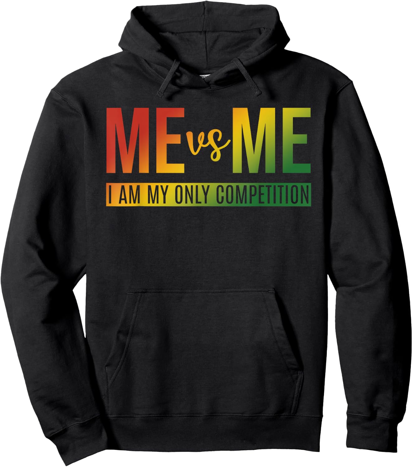 Me Vs Me I Am My Only Competition Quote Hoodie - Hoodie | Black