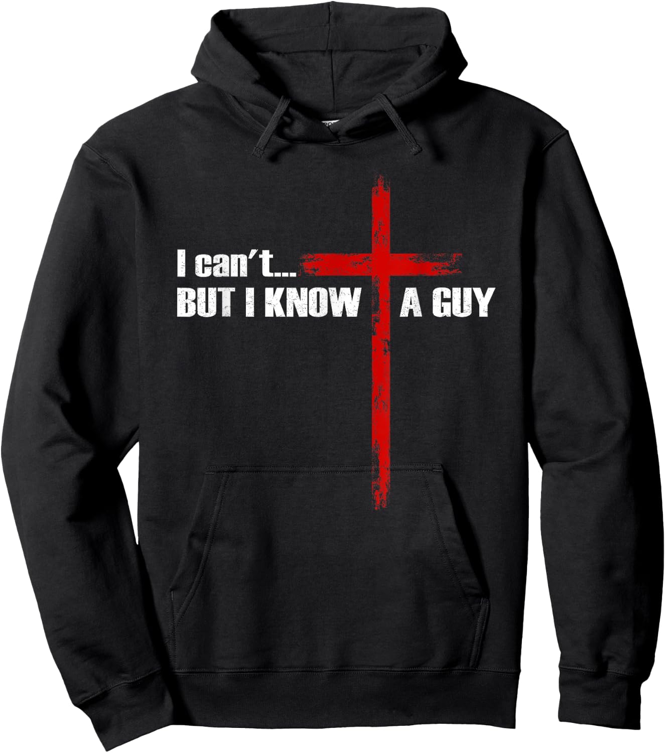 I Can't But I Know A Guy Christian Cross Bible Verse Hoodie - Hoodie | Black