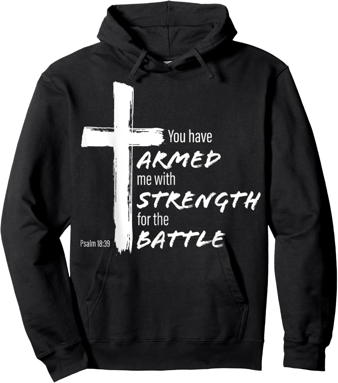 You Have Armed Me With Strength For The Battle Christian Hoodie - Hoodie | Black