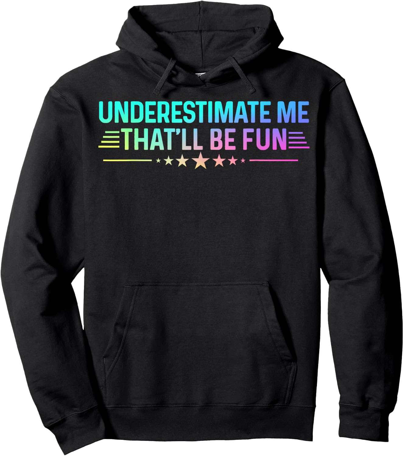 Underestimate Me That'll Be Fun Colored Sarcastic Humor Hoodie - Hoodie | Black
