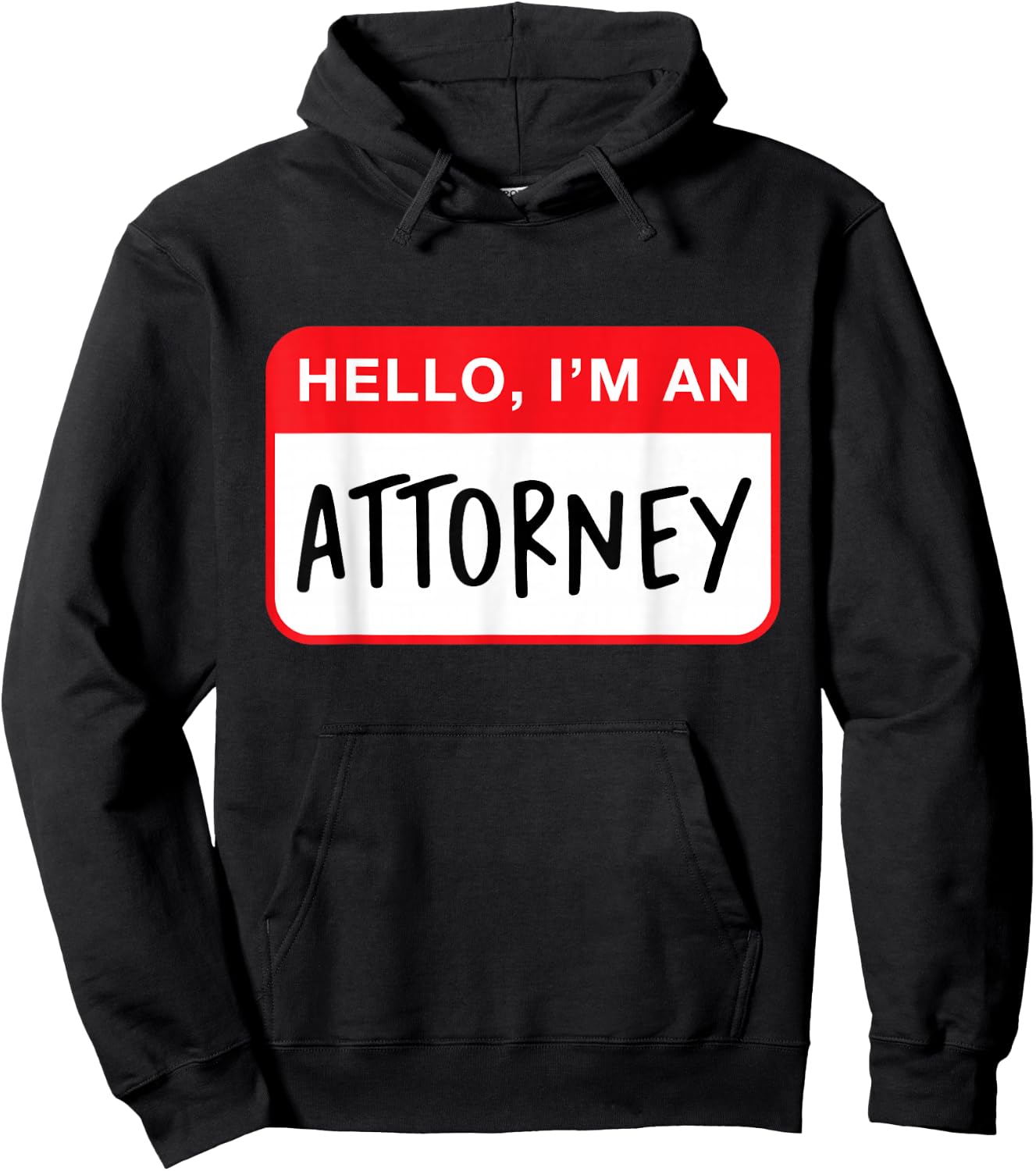 Hello, I’m an Attorney - Funny Hoodie - Hoodie | Black
