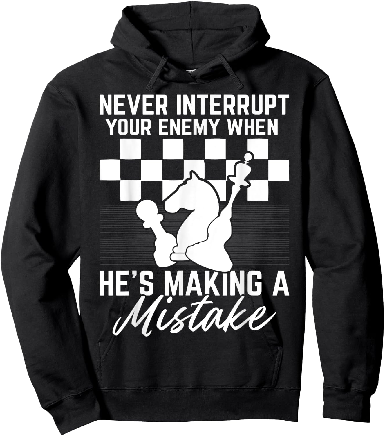 Never Interrupt Your Enemy When He's Making A Mistake Hoodie - Hoodie | Black