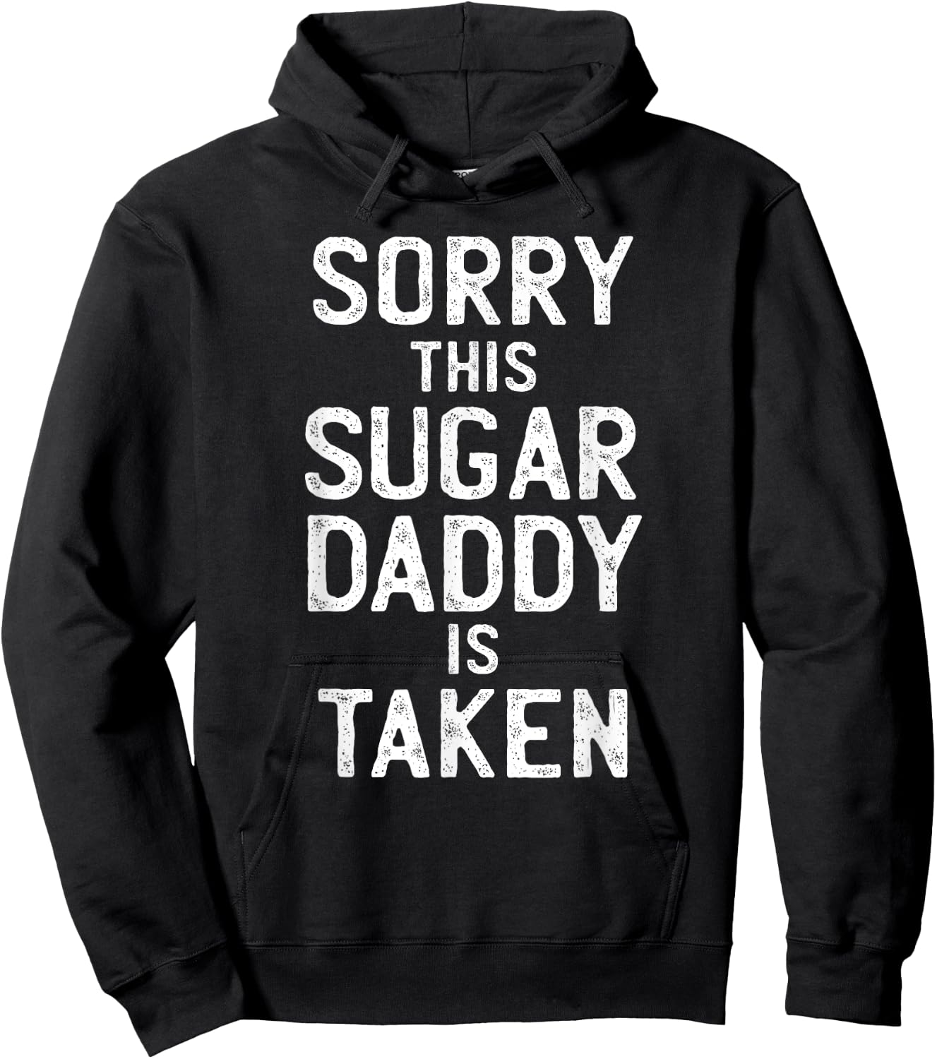 Sorry This Sugar Daddy is Taken Valentines Day Hoodie - Hoodie | Black