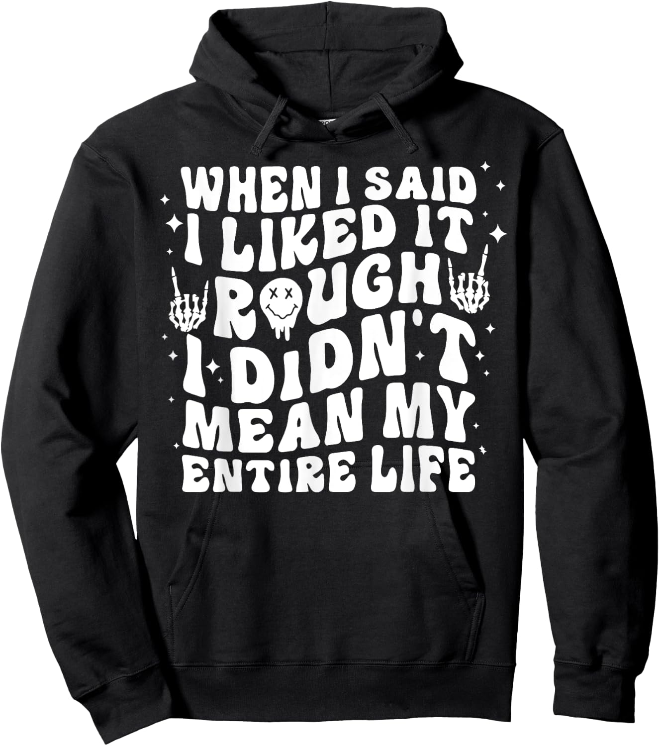 When I Said I Liked It Rough I Didn't Mean My Entire Life Hoodie - Hoodie | Black
