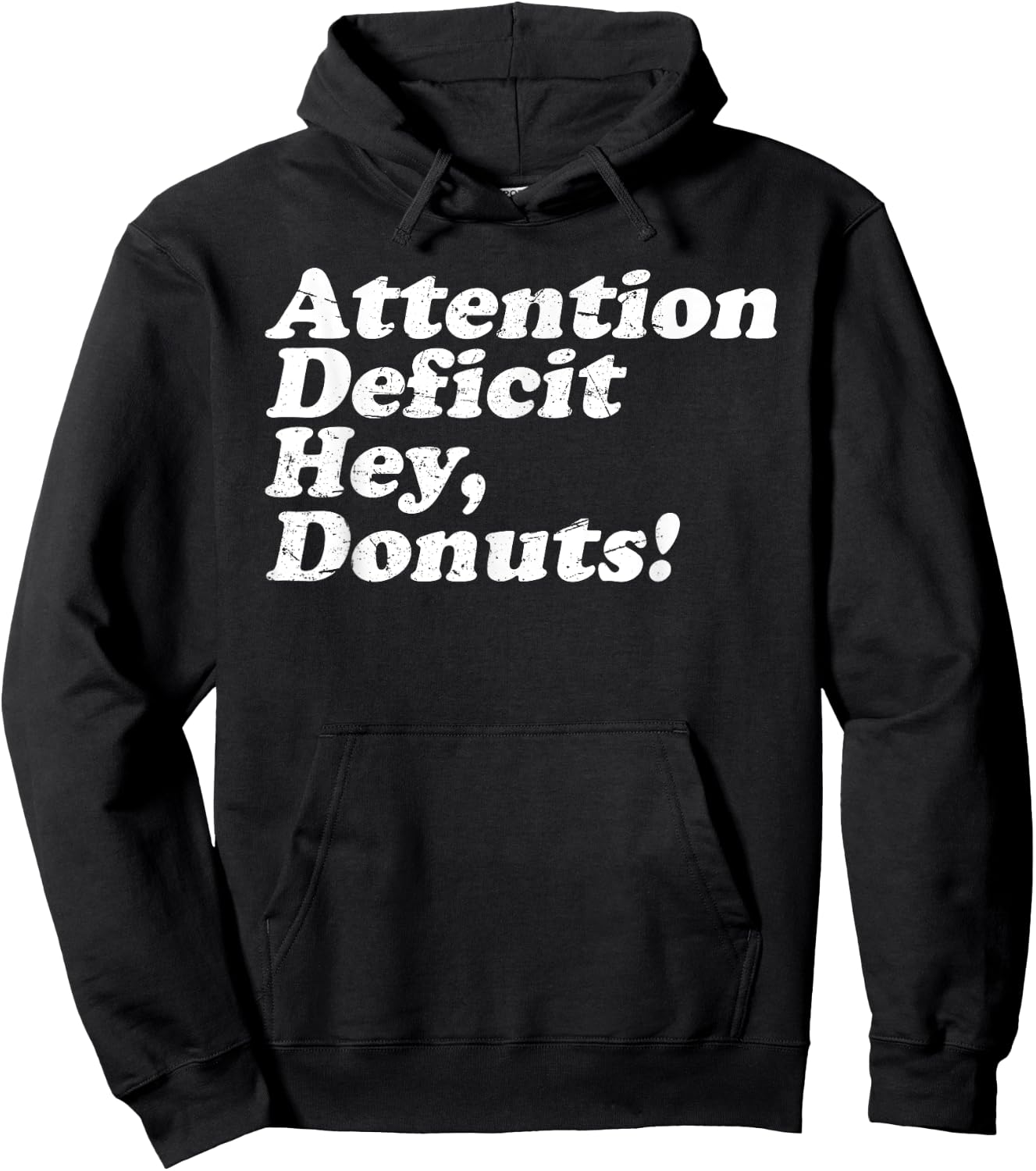 ADHD Awareness Attention Deficit Hey Donuts Funny Saying Hoodie - Hoodie | Black