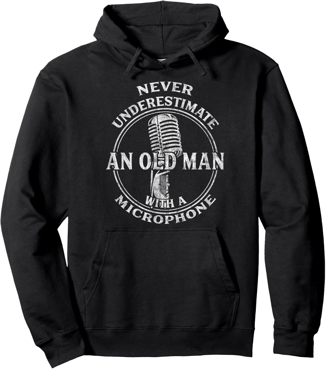 Never Underestimate An Old Man with A Microphone-Funny Hoodie - Hoodie | Black