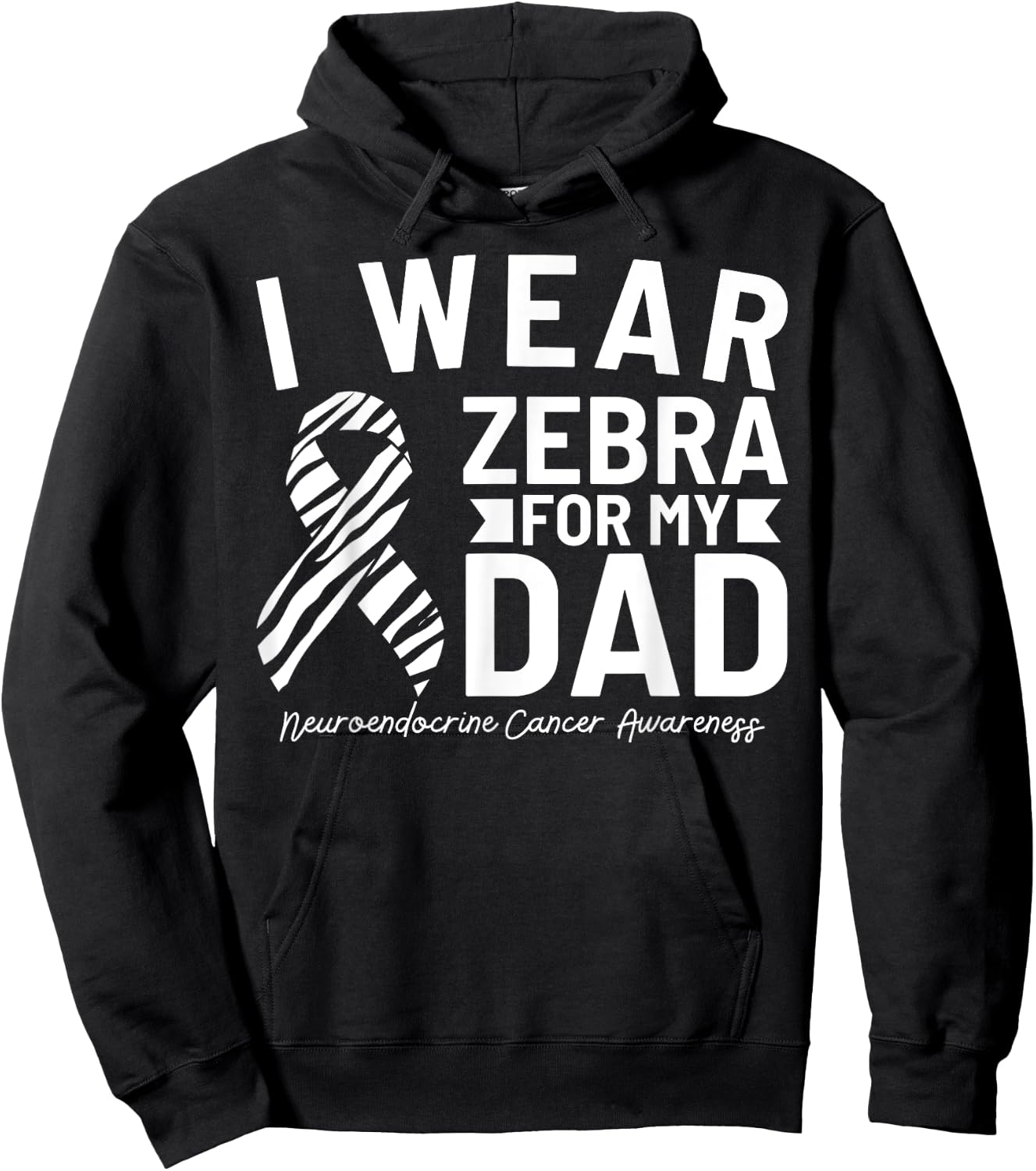 I Wear Zebra For My Dad Neuroendocrine Cancer Awareness Hoodie - Hoodie | Black