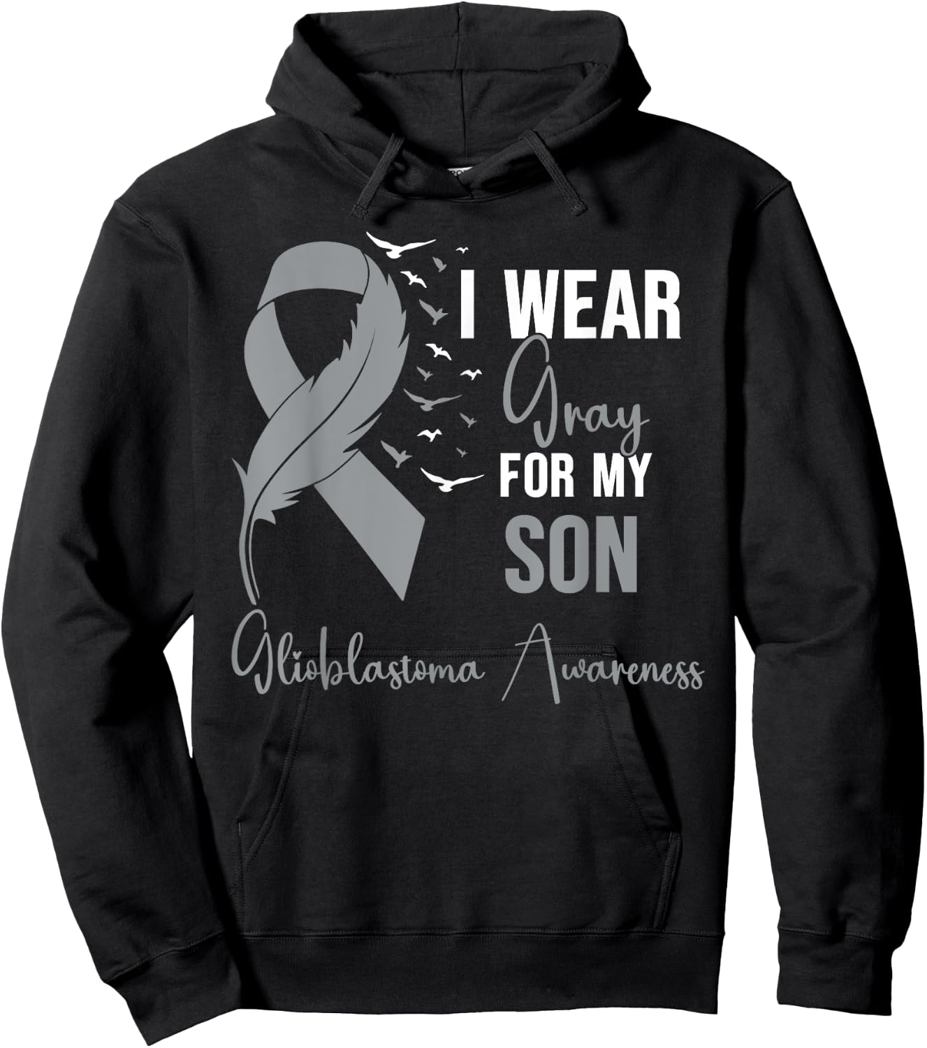 Glioblastoma Awareness I Wear Gray for My Son Hoodie - Hoodie | Black