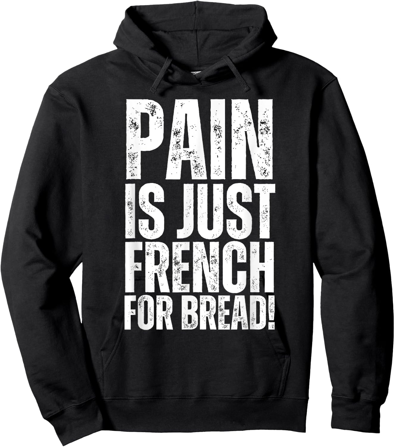 Pain Is Just French For Bread Gym Race Sign Spectator, Coach Hoodie - Hoodie | Black