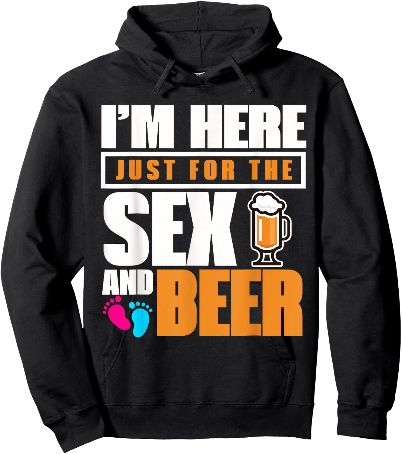 I'm Here Just For The Sex And The Beer Gender Reveal Hoodie - Hoodie | Black
