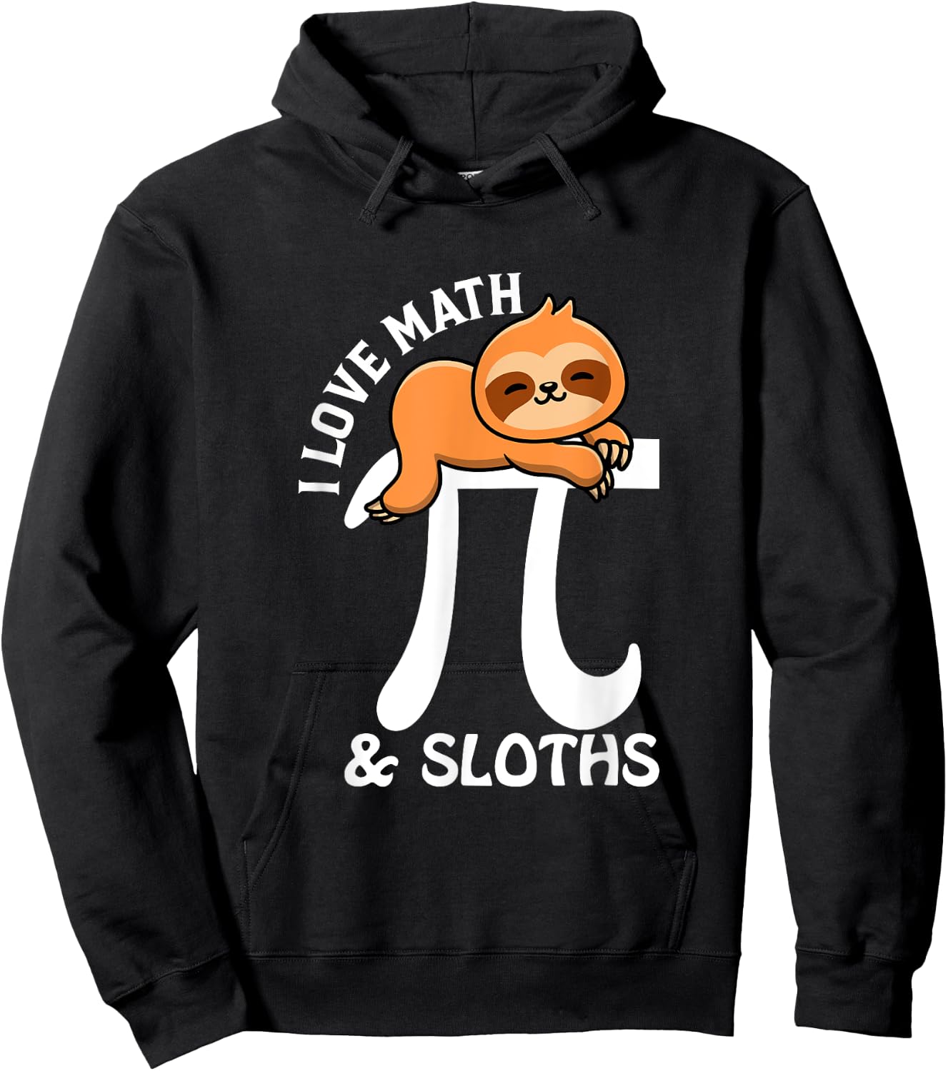 I Love Math and Sloths, Math Teacher, Student, Sloth Lover Hoodie - Hoodie | Black