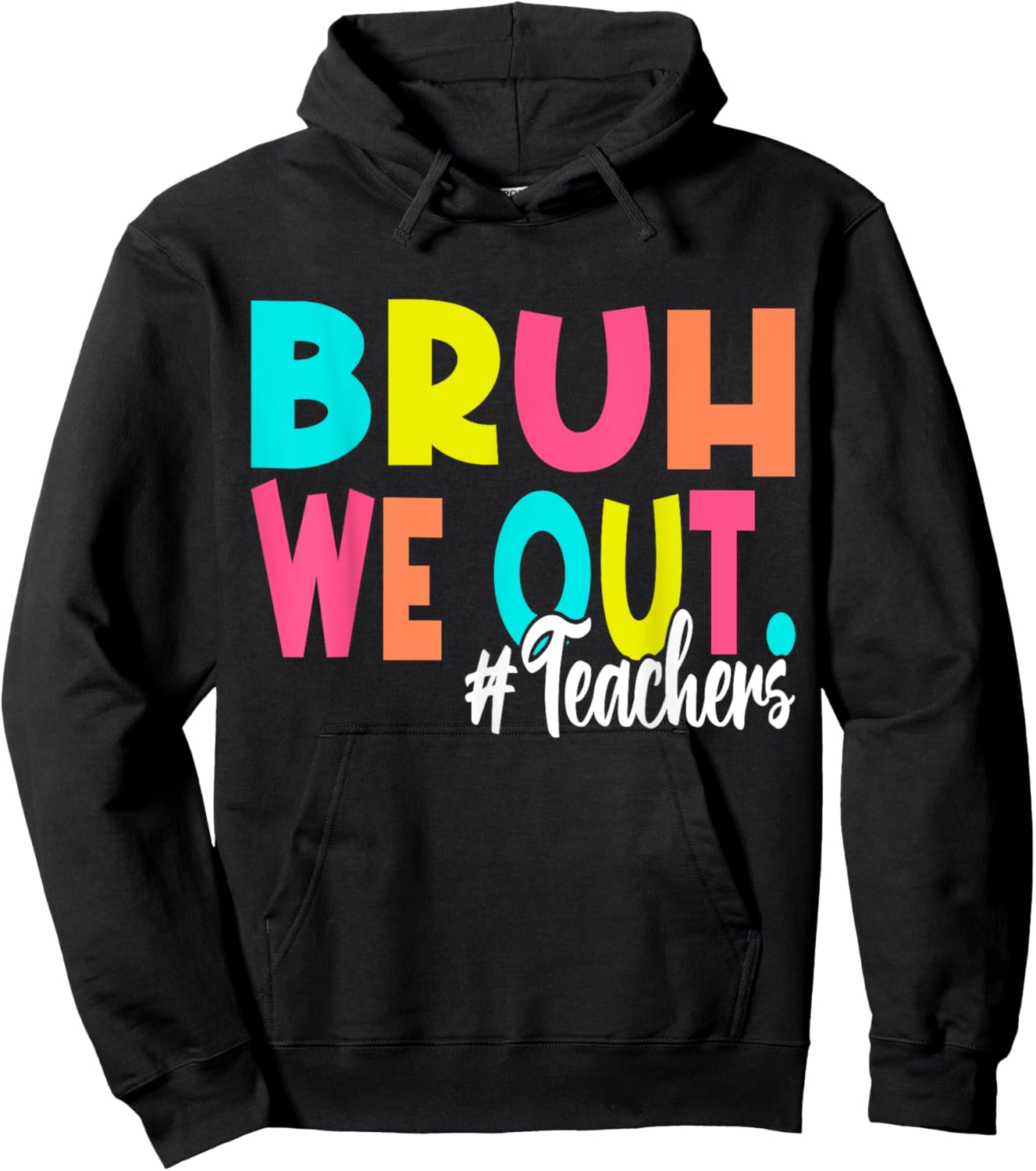 Bruh We Out Happy Last Day Of School Teacher Boy Girl Summer Hoodie - Hoodie | Black