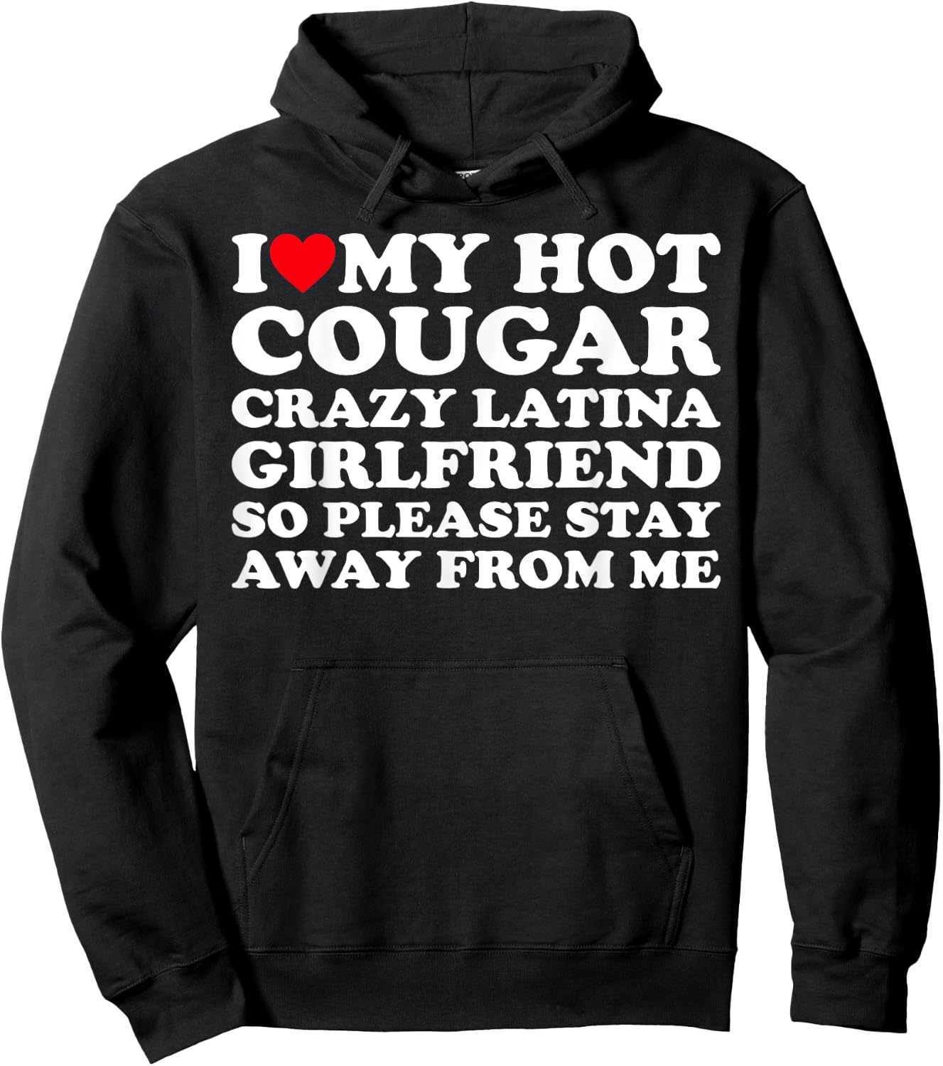 I Love My Hot Cougar Crazy Latina Girlfriend So Please Stay Hoodie - Hoodie | Black