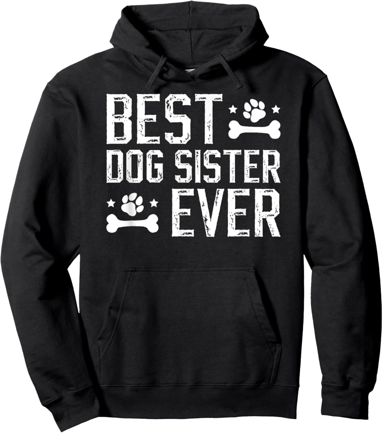 Best Dog Sister Ever Dog Sis Dog Lover Sister Hoodie - Hoodie | Black