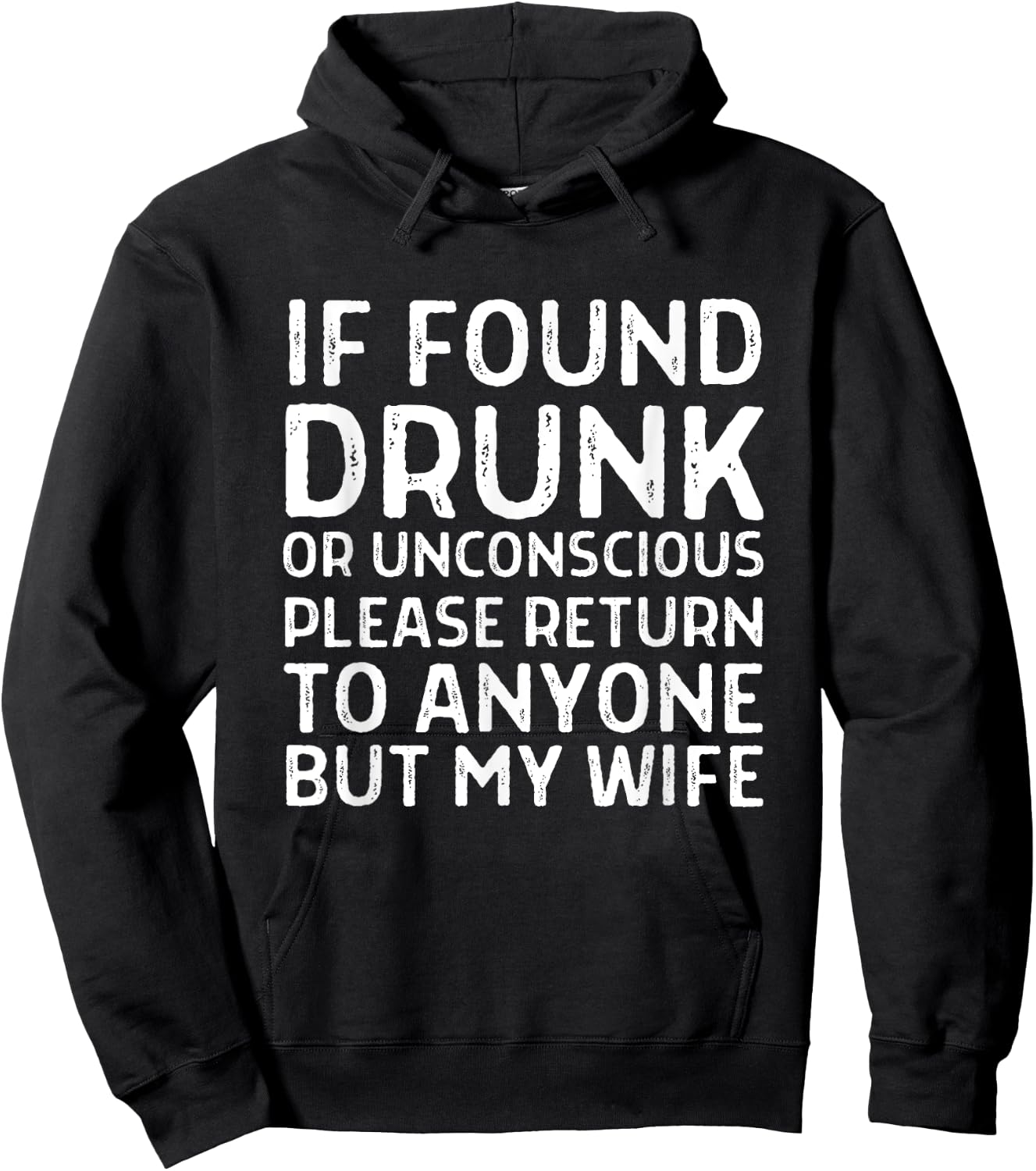 Funny If Found Drunk Please Return To Anyone But My Wife Hoodie - Hoodie | Black