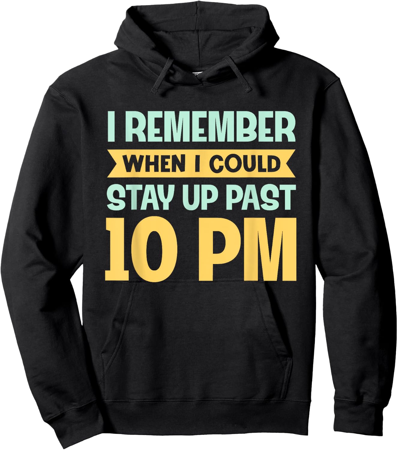 Remember When I Could Stay Up Past 10 PM - Sleepy Humor Hoodie - Hoodie | Black