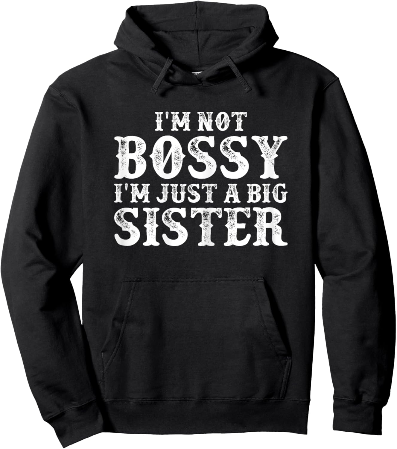 I'm Not Bossy I'm Just A Big Sister Funny Toddler Hoodie - Hoodie | Black