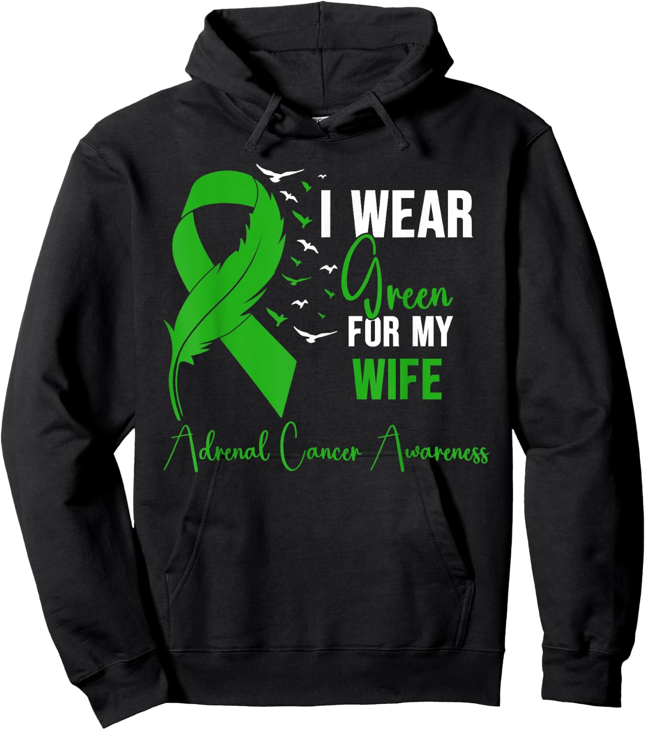 Adrenal Cancer Awareness I Wear Green for My Wife Hoodie - Hoodie | Black